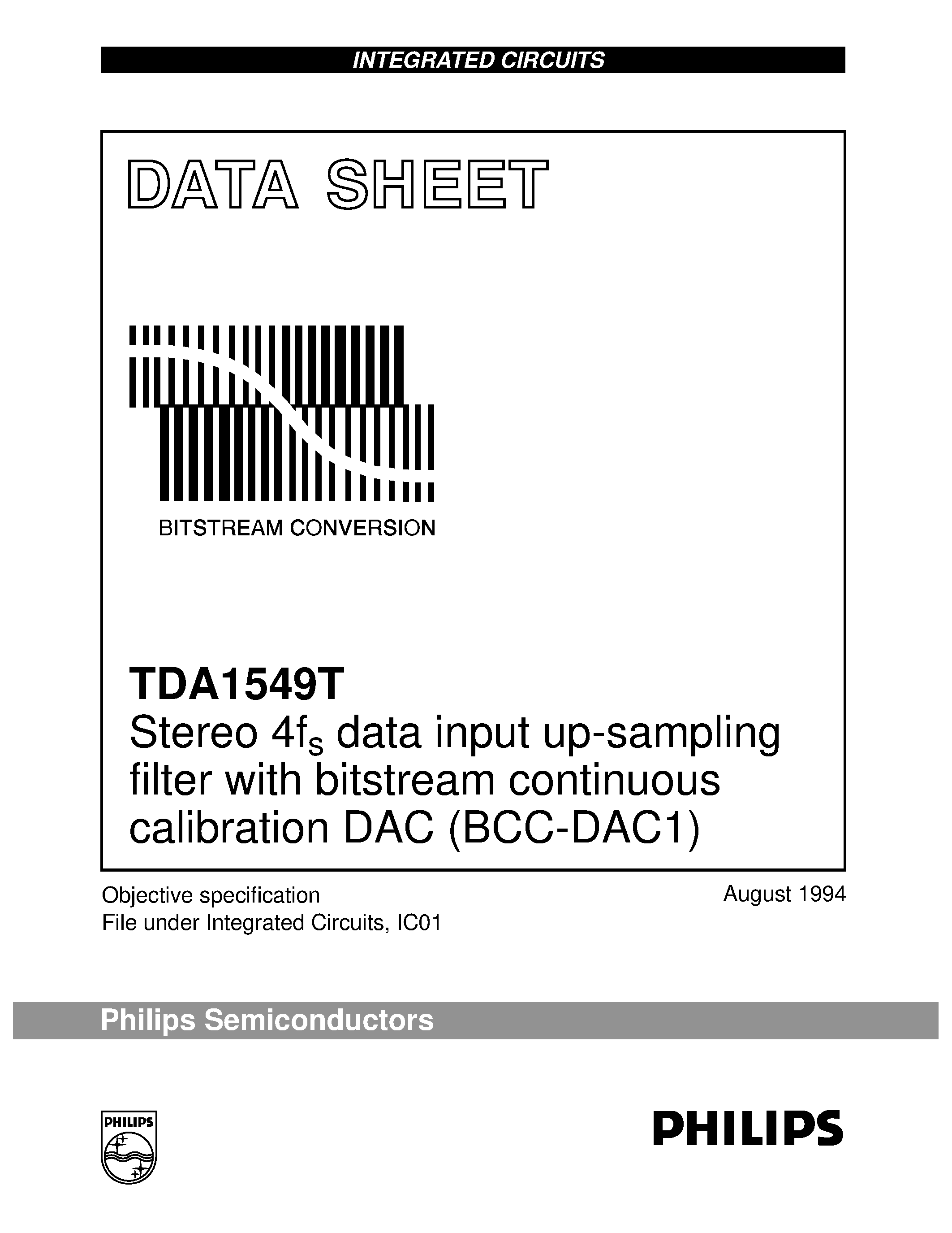 Datasheet TDA1549T page 1 Datasheet TDA1549T - Stereo 4fs data input up-sampling filter with bitstream continuous calibration DAC BCC-DAC1 page 1