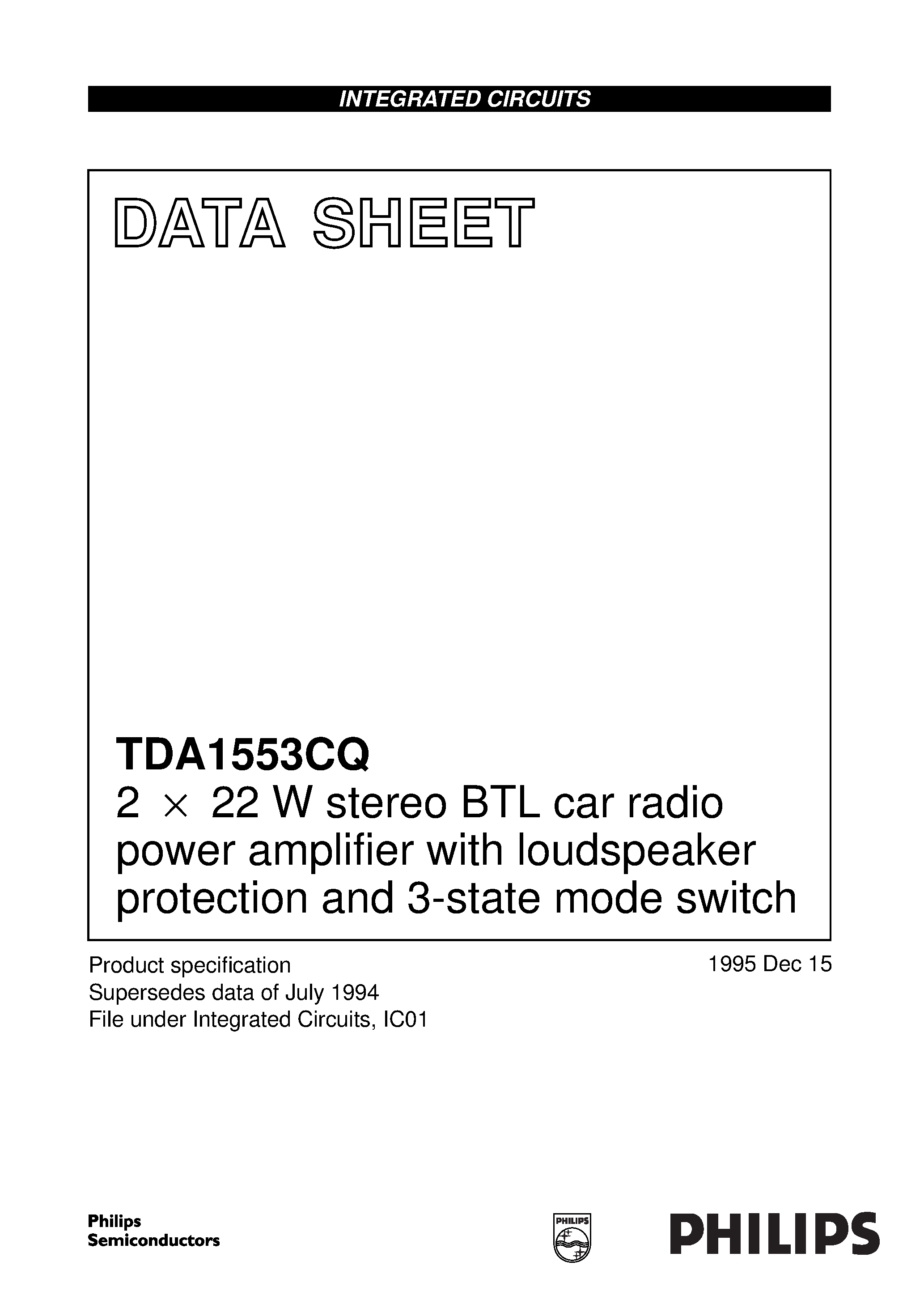 Datasheet TDA1553 page 1 Datasheet TDA1553 - 2 x 22 W BTL stereo car radio power amplifier with loudspeaker protection page 1