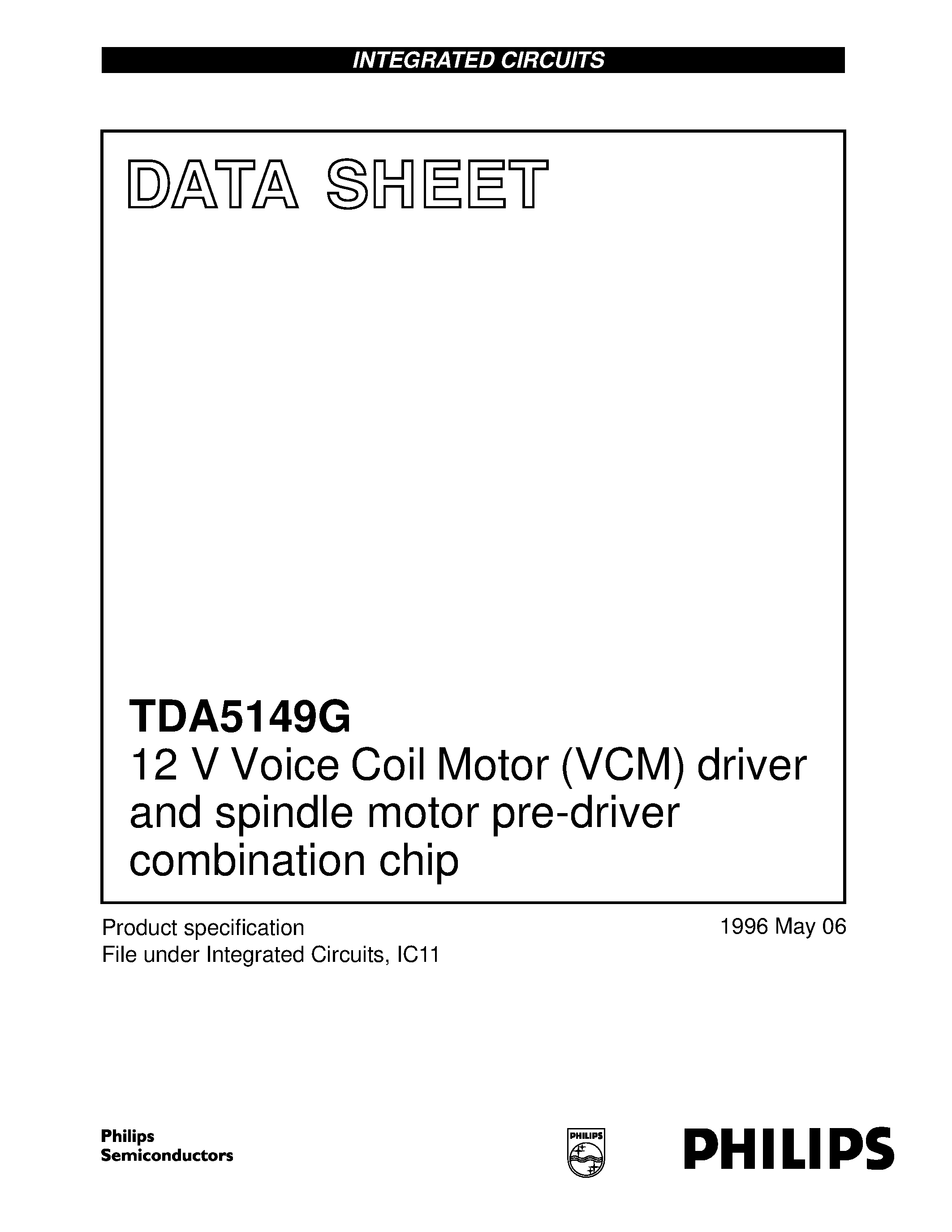 Datasheet TDA5149G page 1 Datasheet TDA5149G - 12 V Voice Coil Motor VCM driver and spindle motor pre-driver combination chip page 1