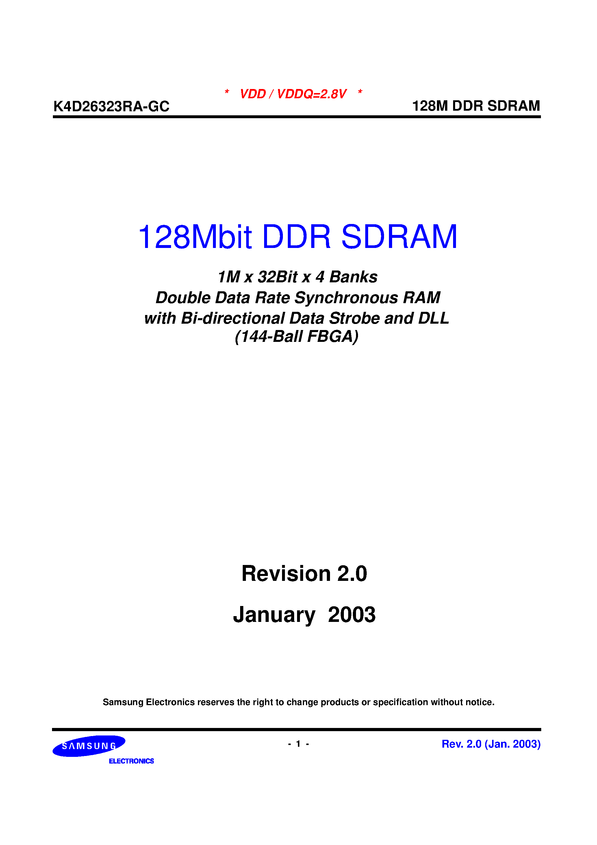 Datasheet K4D26323RA page 1 Datasheet K4D26323RA - 1M x 32Bit x 4 Banks Double Data Rate Synchronous RAM with Bi-directional Data Strobe and DLL page 1