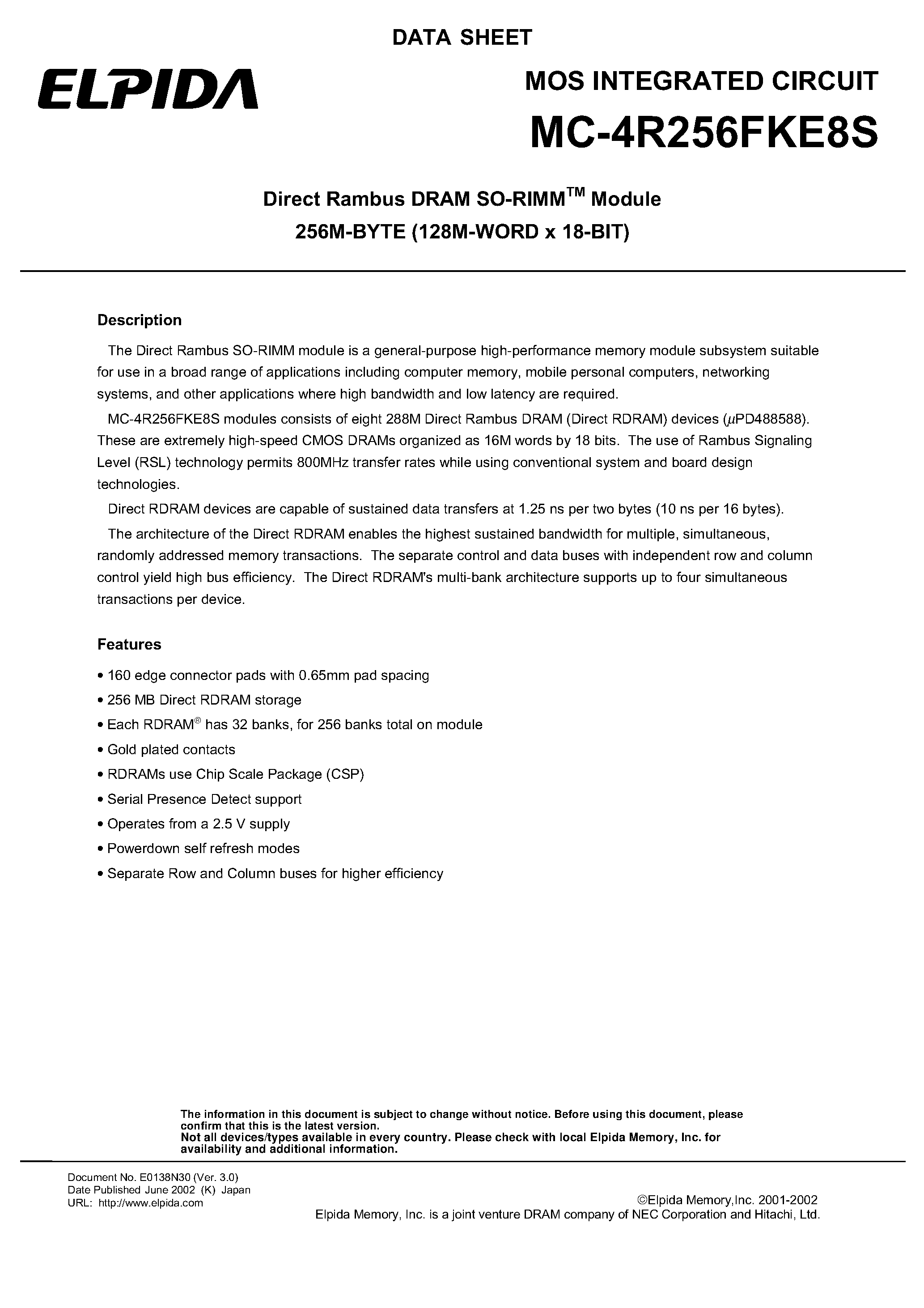 Datasheet MC-4R256FKE8S page 1 Datasheet MC-4R256FKE8S - Direct Rambus DRAM SO-RIMM Module 256M-BYTE (128M-WORD x 18-BIT) page 1