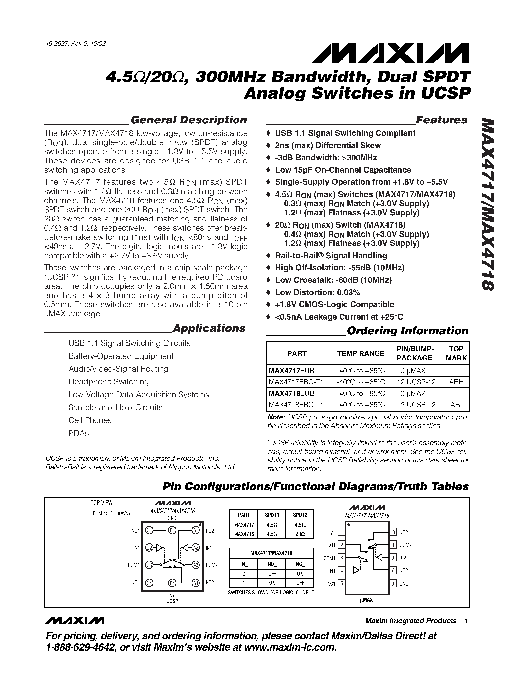 Datasheet MAX4718EUB page 1 Datasheet MAX4718EUB - 4.5 /20 / 300MHz Bandwidth / Dual SPDT Analog Switches in UCSP page 1