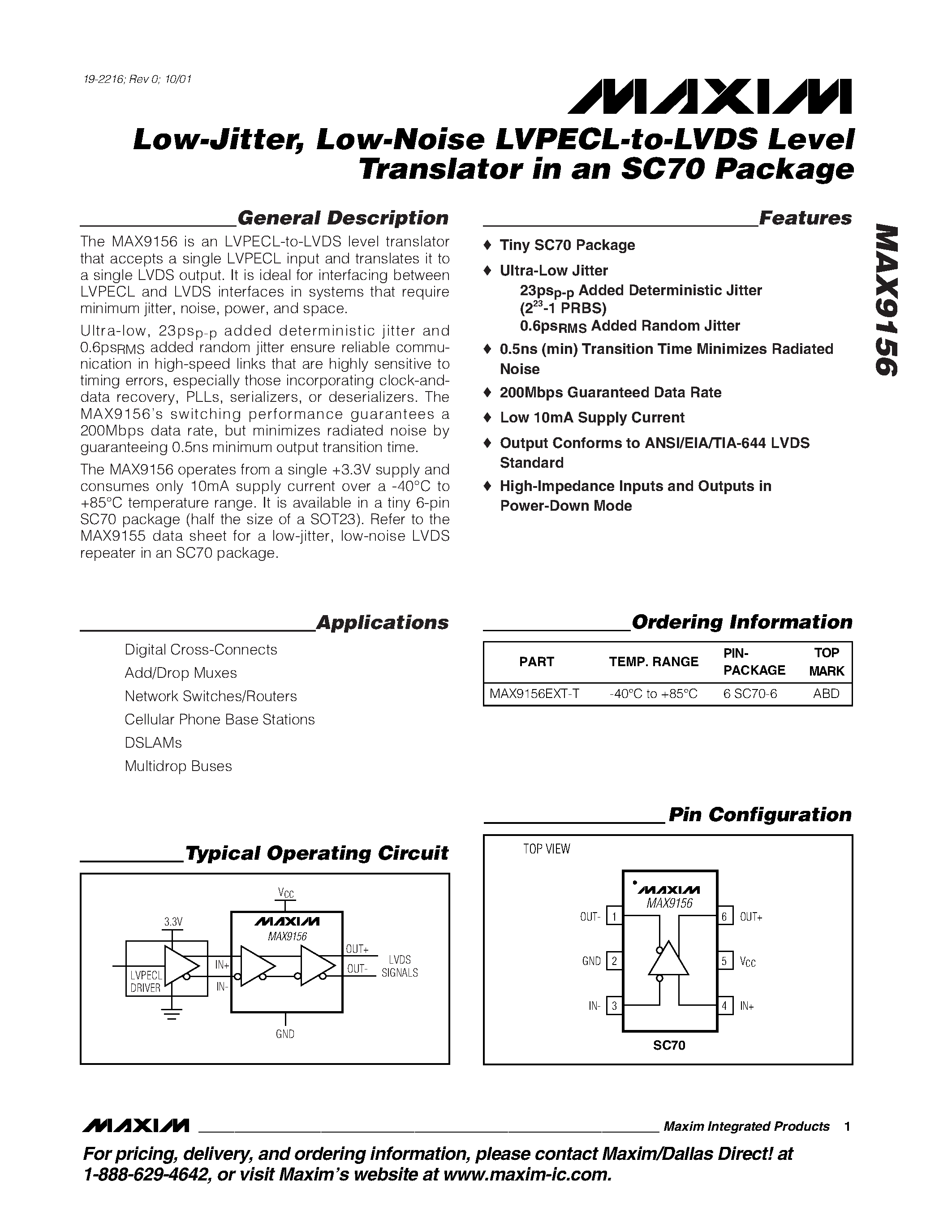 Datasheet MAX9156EXT-T page 1 Datasheet MAX9156EXT-T - Low-Jitter / Low-Noise LVPECL-to-LVDS Level Translator in an SC70 Package page 1