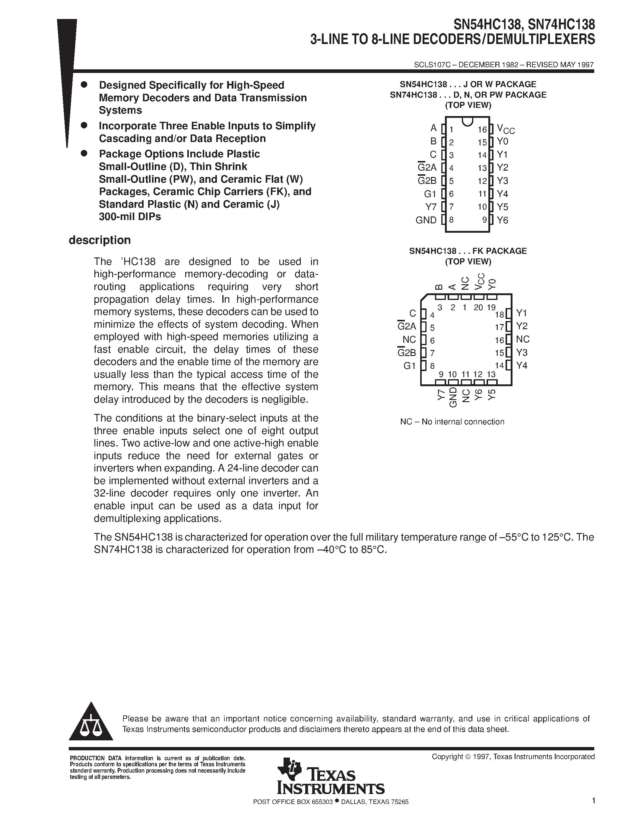 Datasheet SN74HC138 page 1 Datasheet SN74HC138 - 3-LINE TO 8-LINE DECODERS/DEMULTIPLEXERS page 1