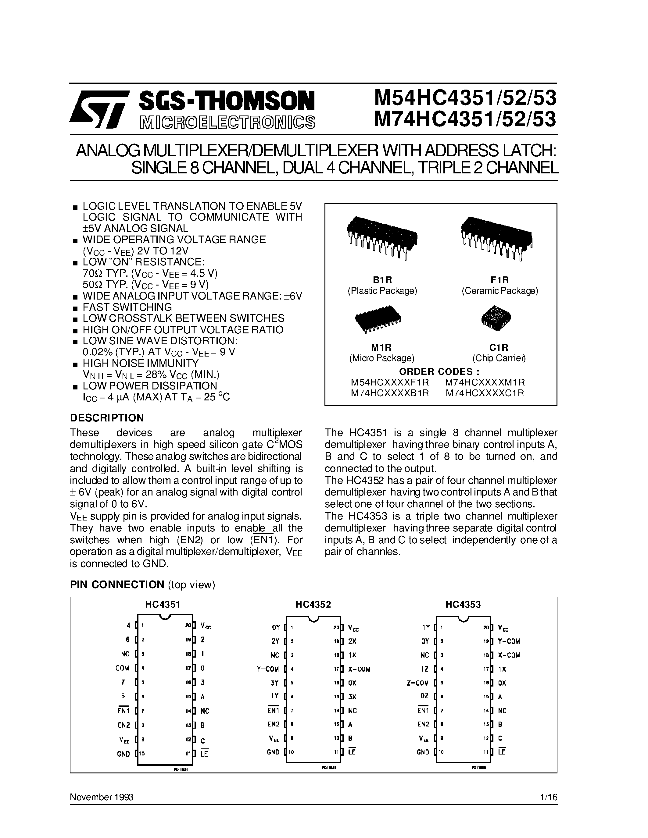 Datasheet M74HC4351 page 1 Datasheet M74HC4351 - ANALOGMULTIPLEXER/DEMULTIPLEXER WITHADDRESS LATCH: SINGLE8CHANNEL / DUAL 4CHANNEL / TRIPLE2CHANNEL page 1