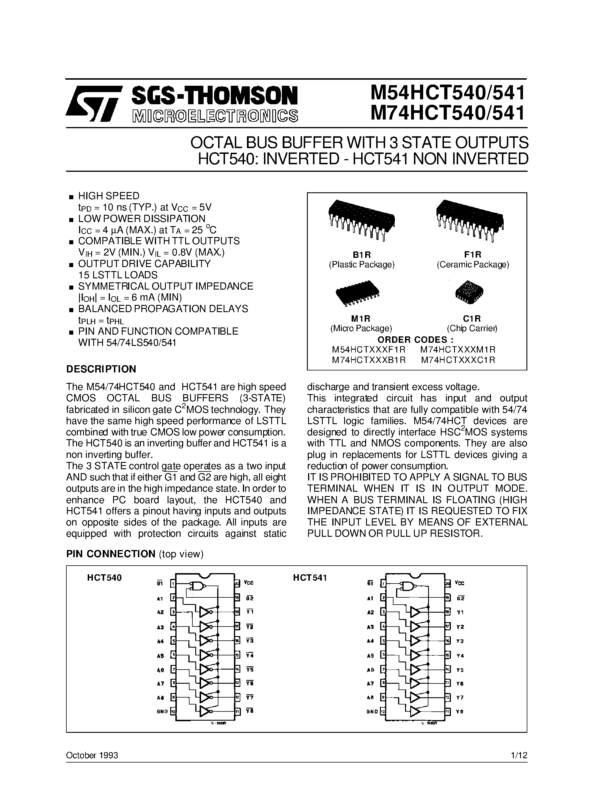 Datasheet M74HCT540 page 1 Datasheet M74HCT540 - OCTAL BUS BUFFER WITH 3 STATE OUTPUTS HCT540: INVERTED - HCT541 NON INVERTED page 1