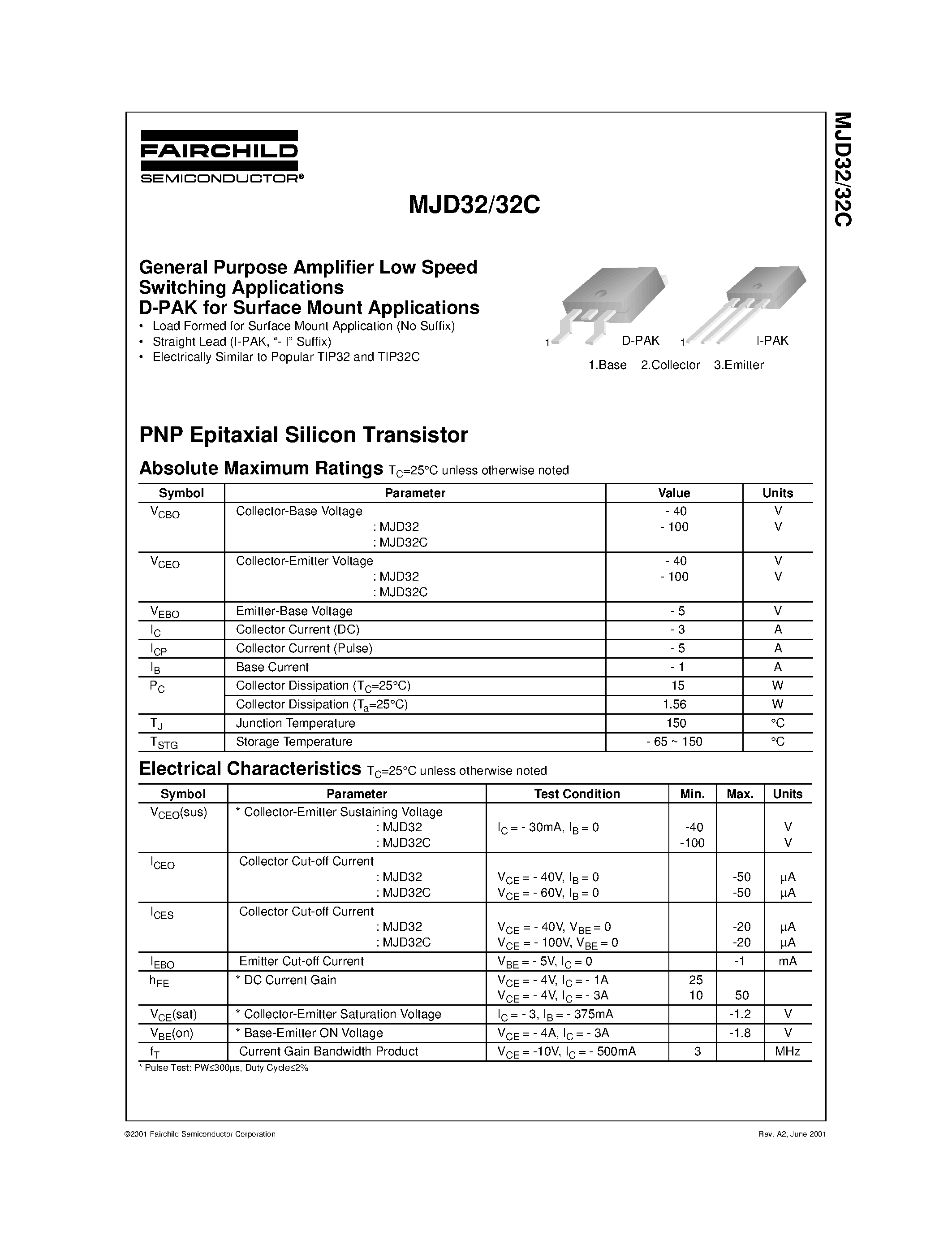 Datasheet MJD32C page 1 Datasheet MJD32C - General Purpose Amplifier Low Speed Switching Applications D-PAK for Surface Mount Applications page 1