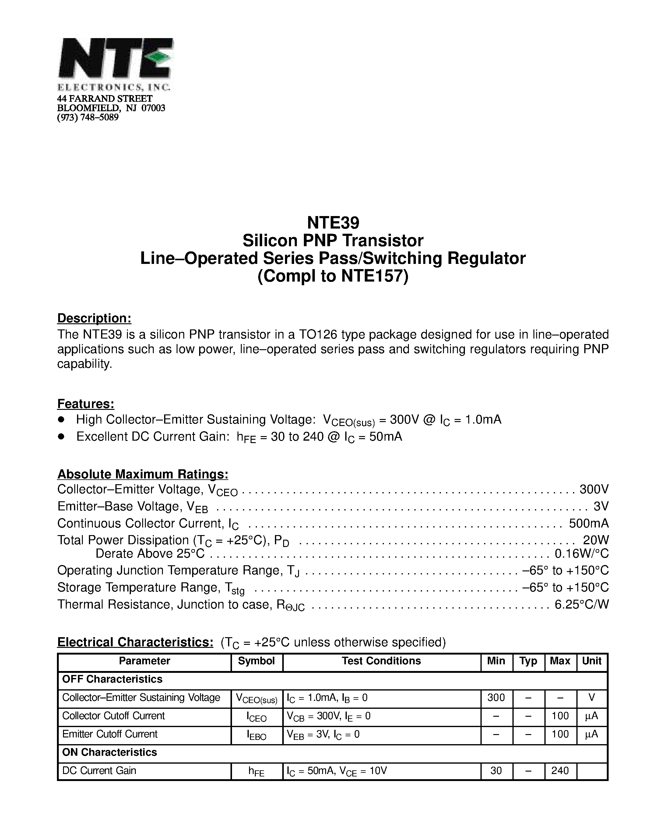 Datasheet NTE39 page 1 Datasheet NTE39 - Silicon PNP Transistor Line-Operated Series Pass/Switching Regulator (Compl to NTE157) page 1