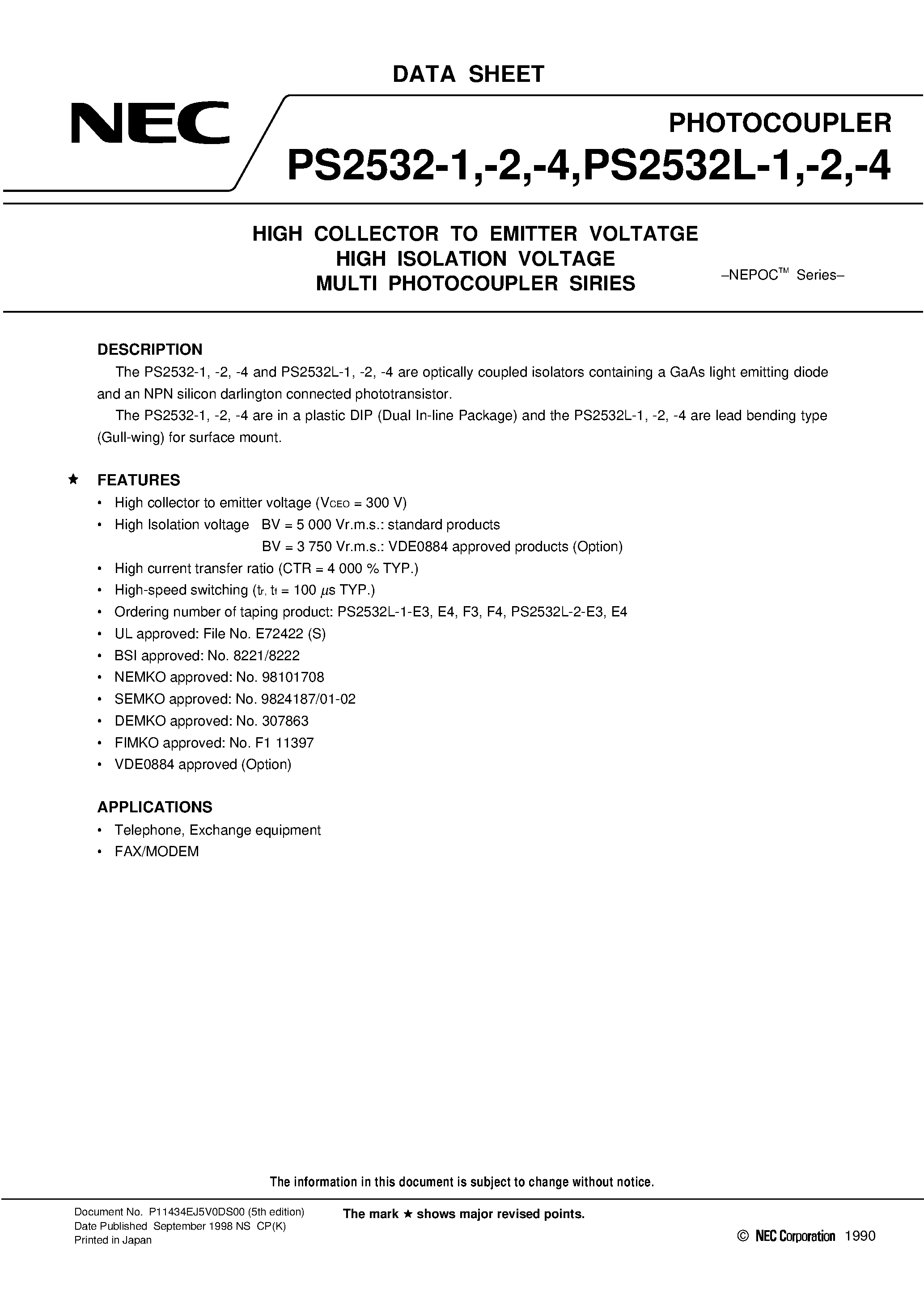 Datasheet PS2532L1-1 page 1 Datasheet PS2532L1-1 - HIGH COLLECTOR TO EMITTER VOLTATGE HIGH ISOLATION VOLTAGE MULTI PHOTOCOUPLER SIRIES page 1