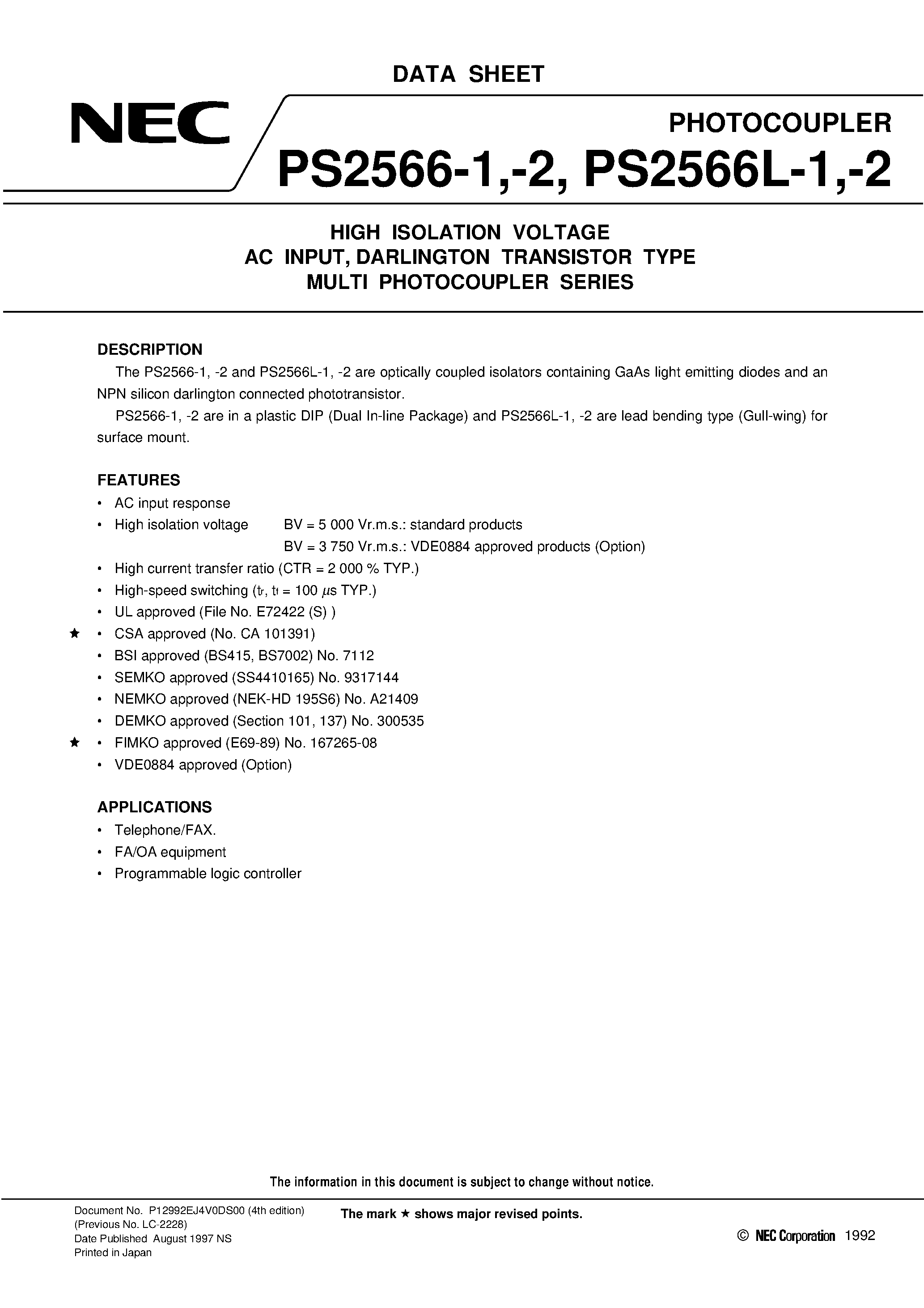 Datasheet PS2566-1-V page 1 Datasheet PS2566-1-V - HIGH ISOLATION VOLTAGE AC INPUT / DARLINGTON TRANSISTOR TYPE MULTI PHOTOCOUPLER SERIES page 1