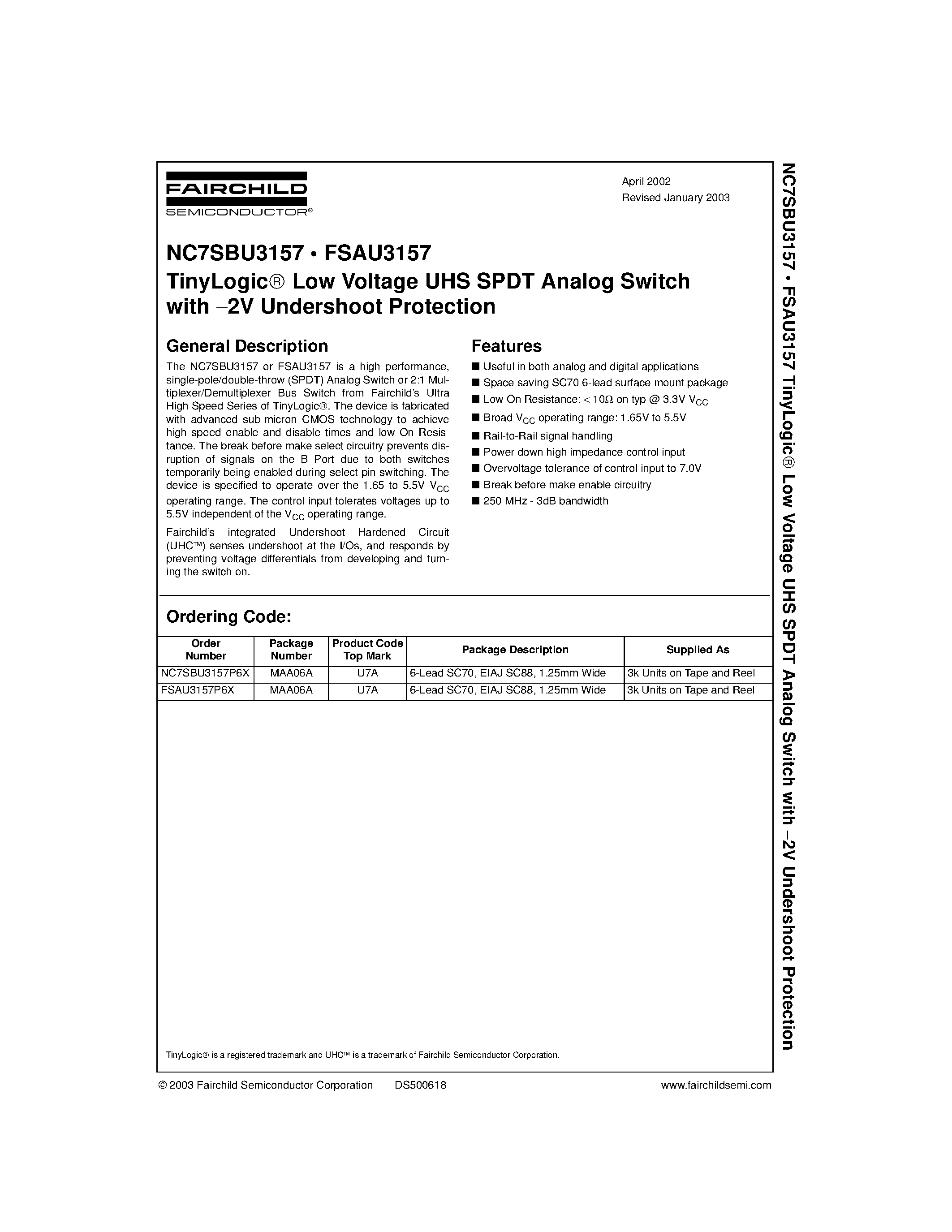 Datasheet NC7SBU3157 page 1 Datasheet NC7SBU3157 - TinyLogic. Low Voltage UHS SPDT Analog Switch with .2V Undershoot Protection page 1