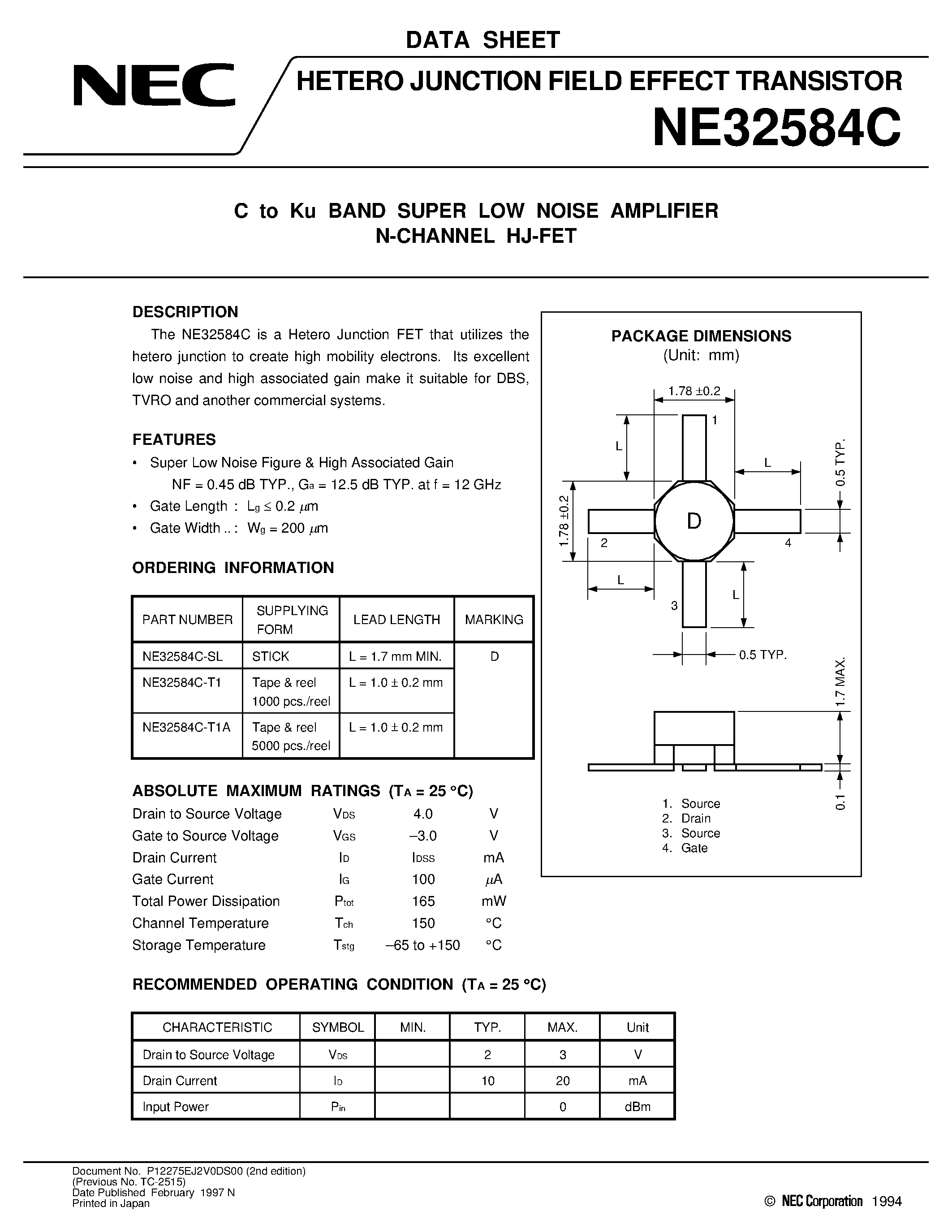 Datasheet NE32584C-T1A page 1 Datasheet NE32584C-T1A - C to Ku BAND SUPER LOW NOISE AMPLIFIER N-CHANNEL HJ-FET page 1