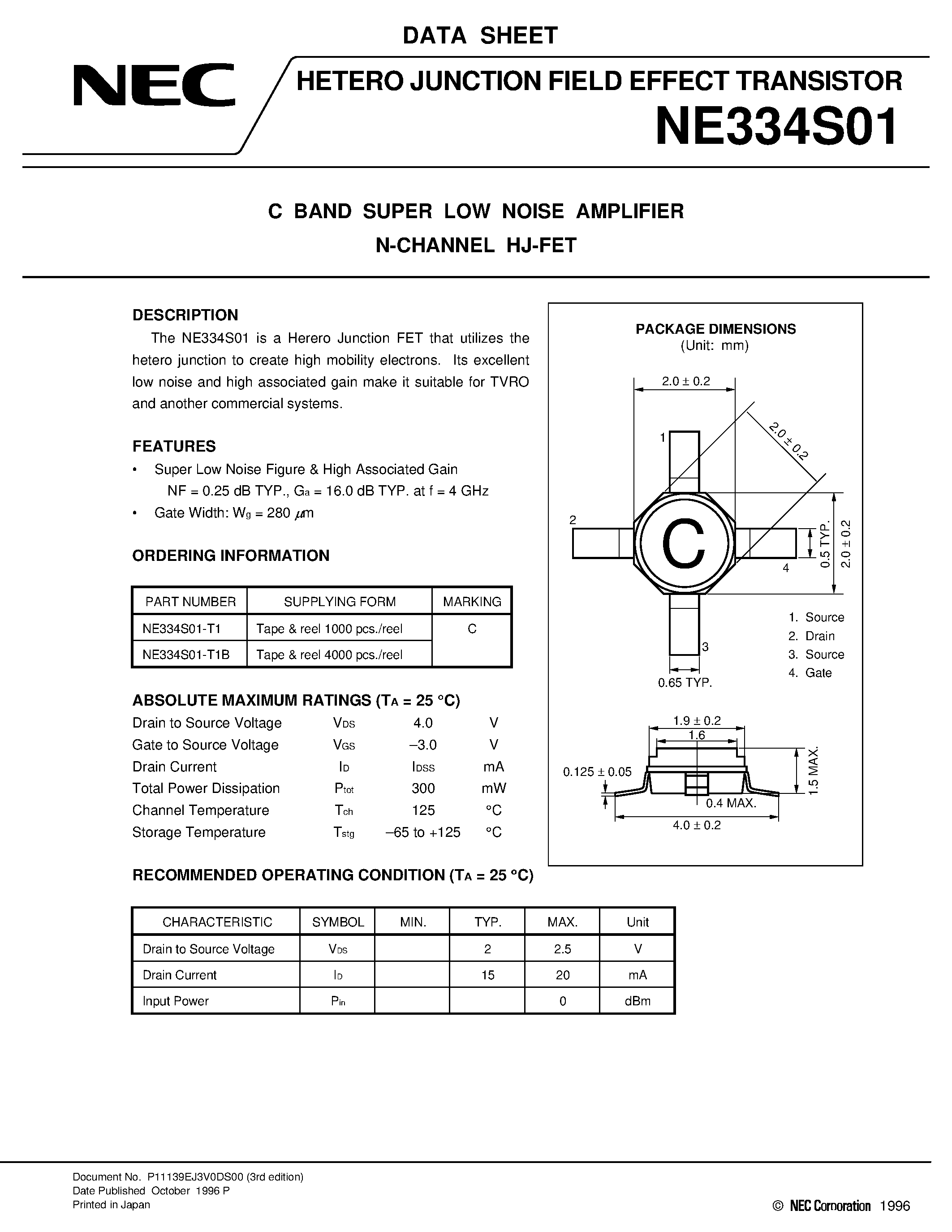 Datasheet NE334S01-T1B page 1 Datasheet NE334S01-T1B - C BAND SUPER LOW NOISE AMPLIFIER N-CHANNEL HJ-FET page 1