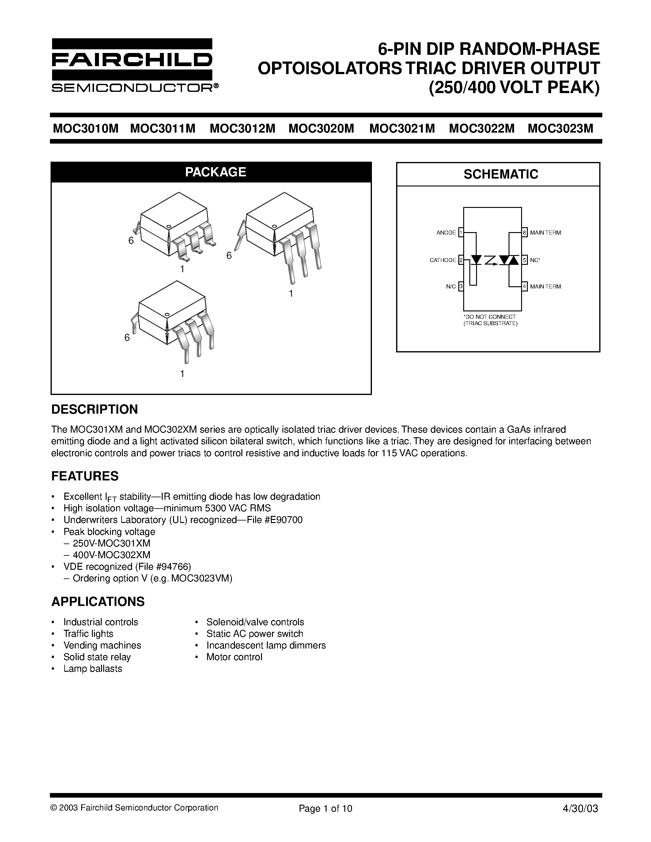 Datasheet MOC302x page 1 Datasheet MOC302x - 6-PIN DIP RANDOM-PHASE OPTOISOLATORS TRIAC DRIVER OUTPUT page 1