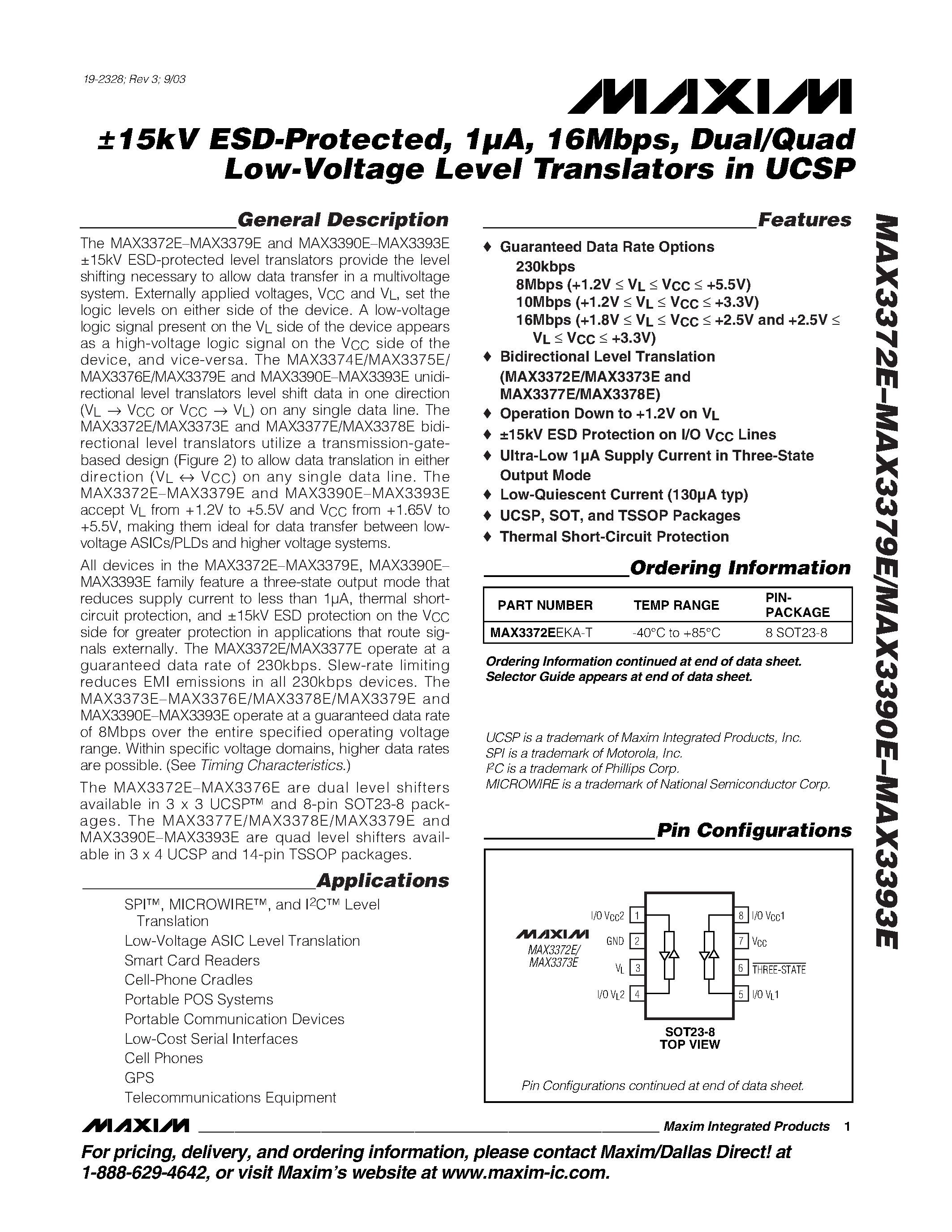 Datasheet MAX3378EEBC-T page 1 Datasheet MAX3378EEBC-T - 15kV ESD-Protected / 1A / 16Mbps / Dual/Quad Low-Voltage Level Translators in UCSP page 1