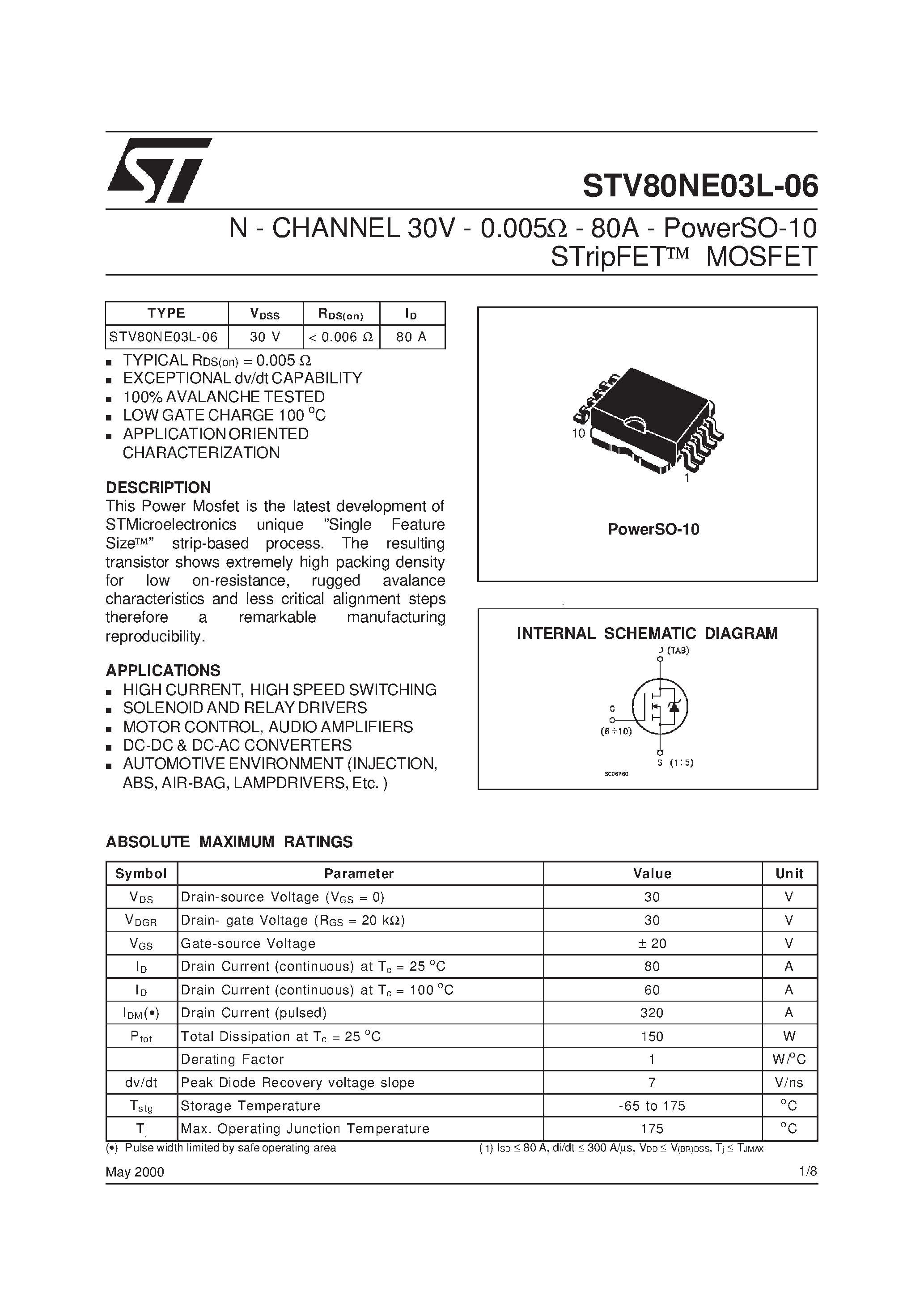 Datasheet STV80NE03L-06 page 1 Datasheet STV80NE03L-06 - N - CHANNEL 30V - 0.005ohm - 80A - PowerSO-10 STripFET MOSFET page 1