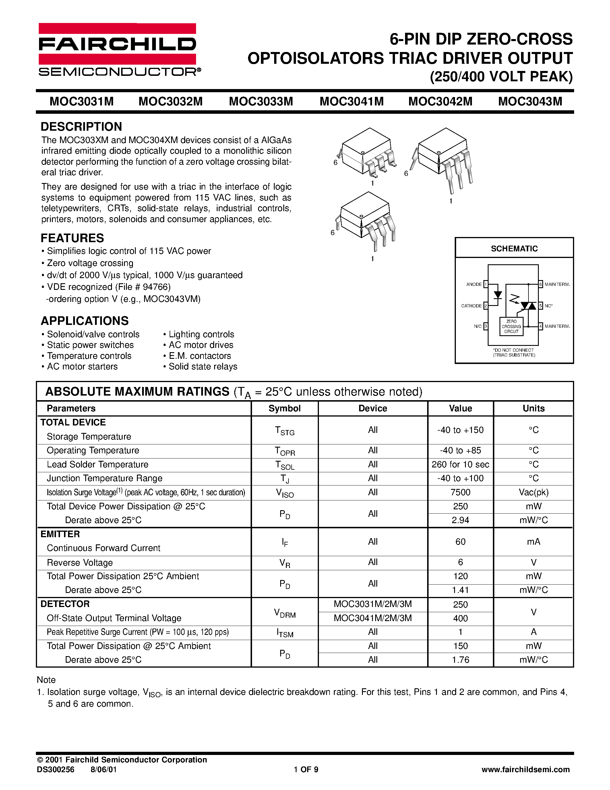 Datasheet MOC3041M page 1 Datasheet MOC3041M - 6-PIN DIP ZERO-CROSS OPTOISOLATORS TRIAC DRIVER OUTPUT page 1