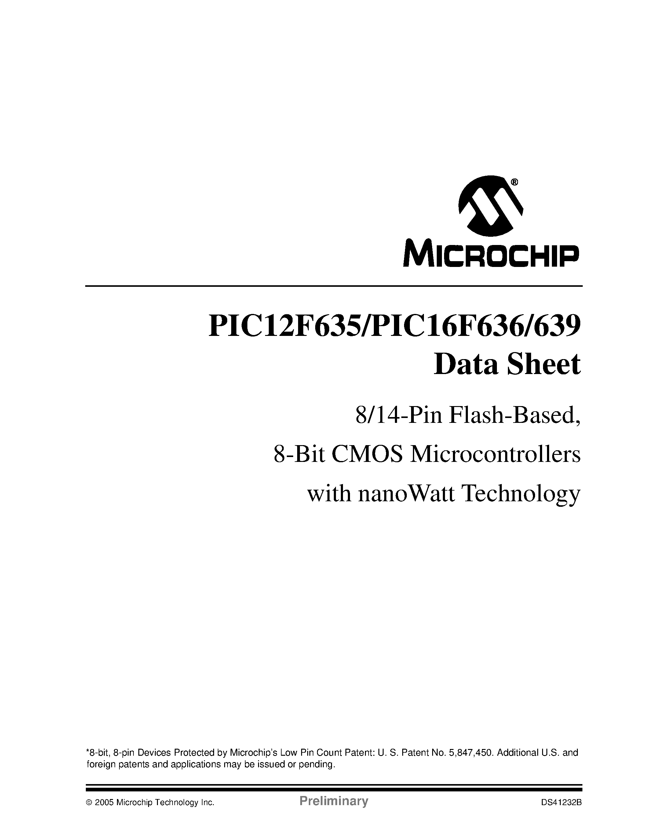 Datasheet PIC12F635 page 1 Datasheet PIC12F635 - (PIC12F635 / PIC12F636 / PIC12F639) 8/14-PIN FLASH-BASED / 8-BIT CMOS MICROCONTROLLERS WITH NANOWATT TECHNOLOGY page 1