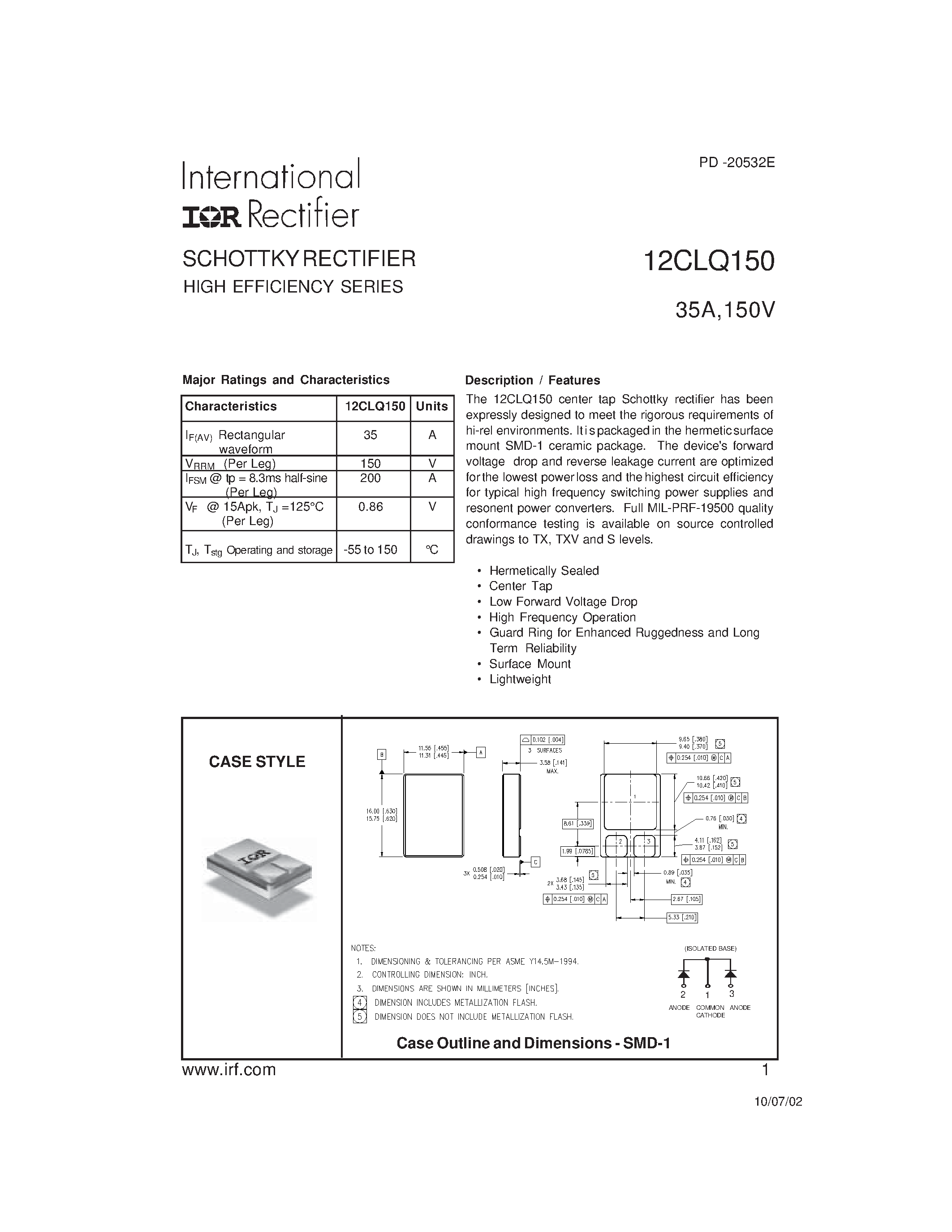 Datasheet 12CLQ150 page 1 Datasheet 12CLQ150 - center tap Schottky rectifier has been expressly designed to meet the rigorous requirements of hi-rel environments page 1