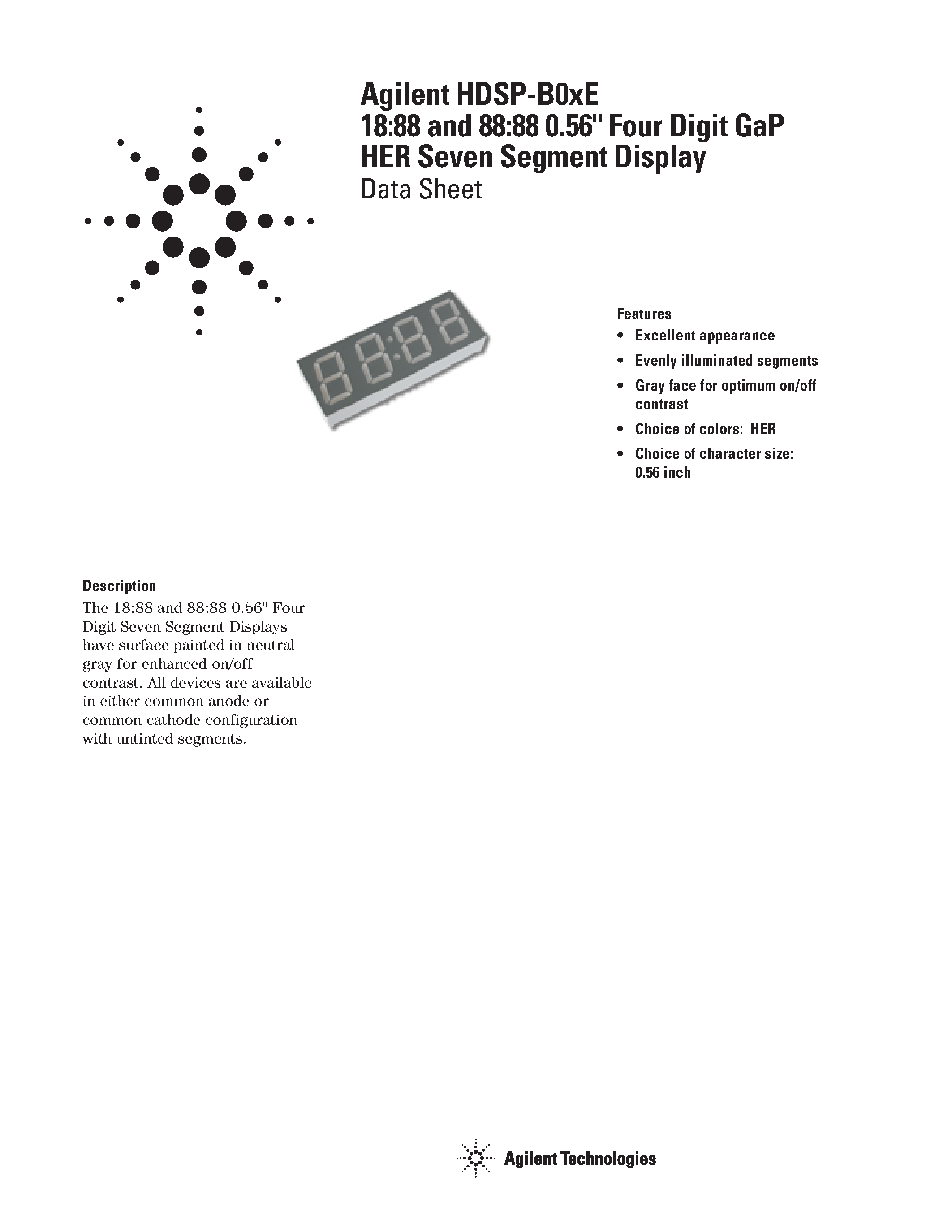 Datasheet HDSP-Bxxx page 1 Datasheet HDSP-Bxxx - 18:88 and 88:88 0.56 Four Digit GaP HER Seven Segment Display page 1