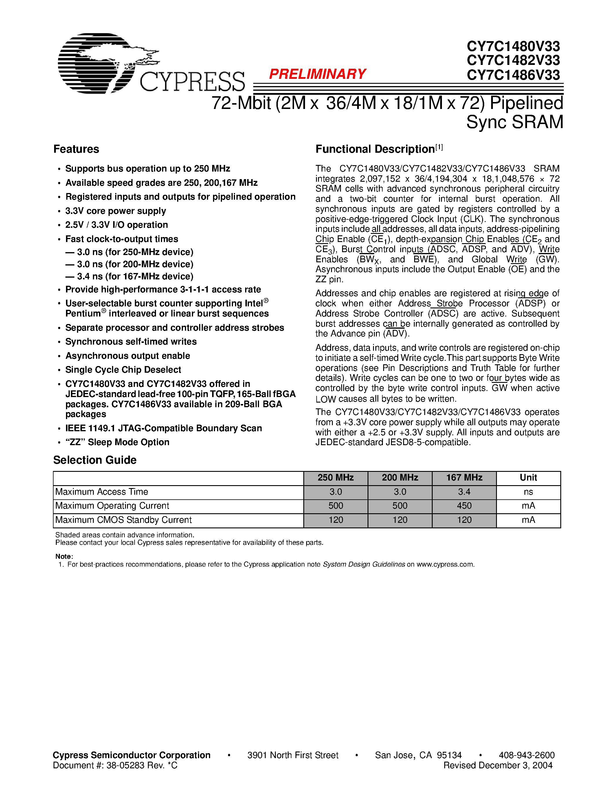 Datasheet CY7C1480V33 page 1 Datasheet CY7C1480V33 - (CY7C1480V33 / CY7C1482V33 / CY7C1486V33) 72-Mbit (2M x 36/4M x 18/1M x 72) Pipelined Sync SRAM page 1