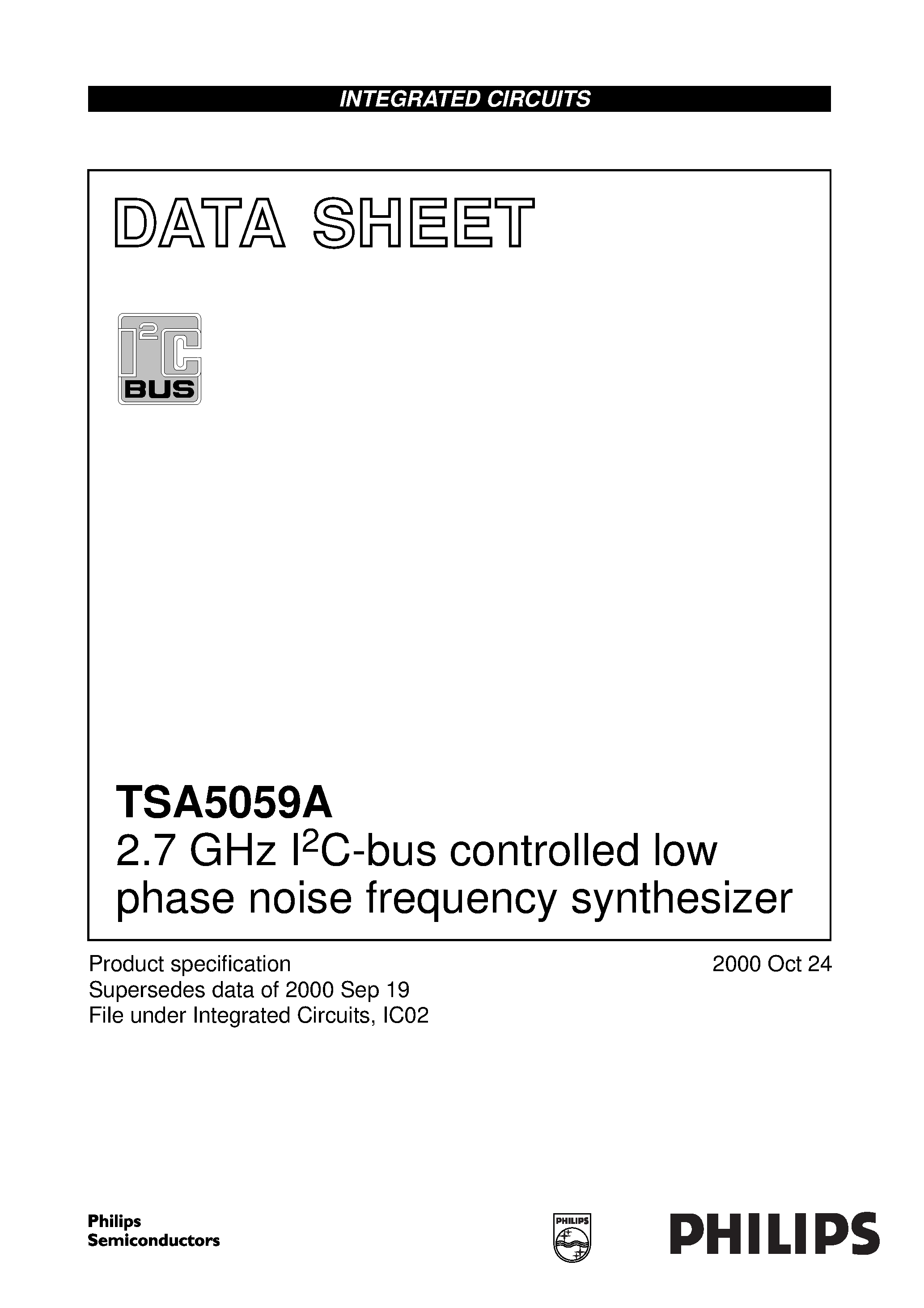 Datasheet TSA5059A page 1 Datasheet TSA5059A - 2.7 GHz I2C-bus controlled low phase noise frequency synthesizer page 1