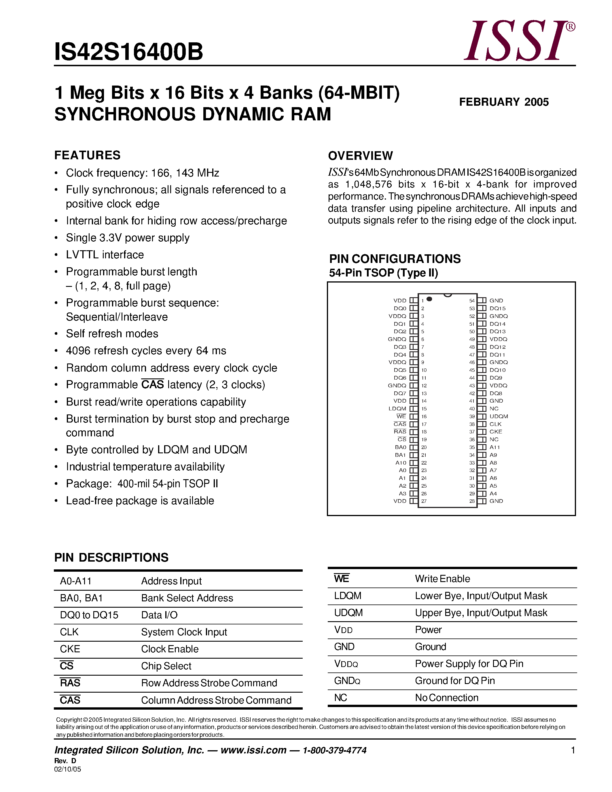 Datasheet IS42S16400B page 1 Datasheet IS42S16400B - 1 Meg Bits x 16 Bits x 4 Banks (64-MBIT) SYNCHRONOUS DYNAMIC RAM page 1
