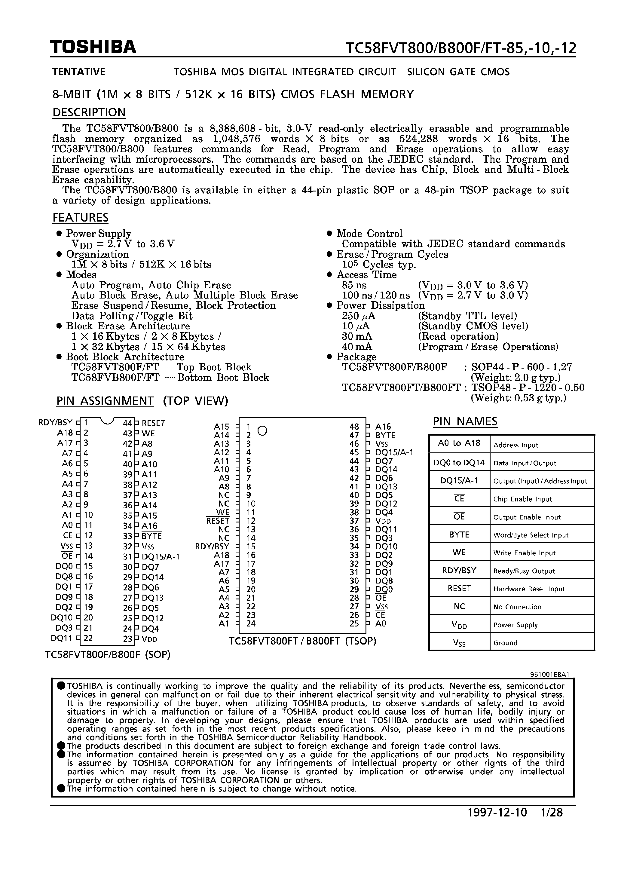 Datasheet TC58FVB800F page 1 Datasheet TC58FVB800F - (TC58Fxxx) 8 MBIT (1M X 8 BITS / 512K X 16 BITS) CMOS FLASH MEMORY page 1