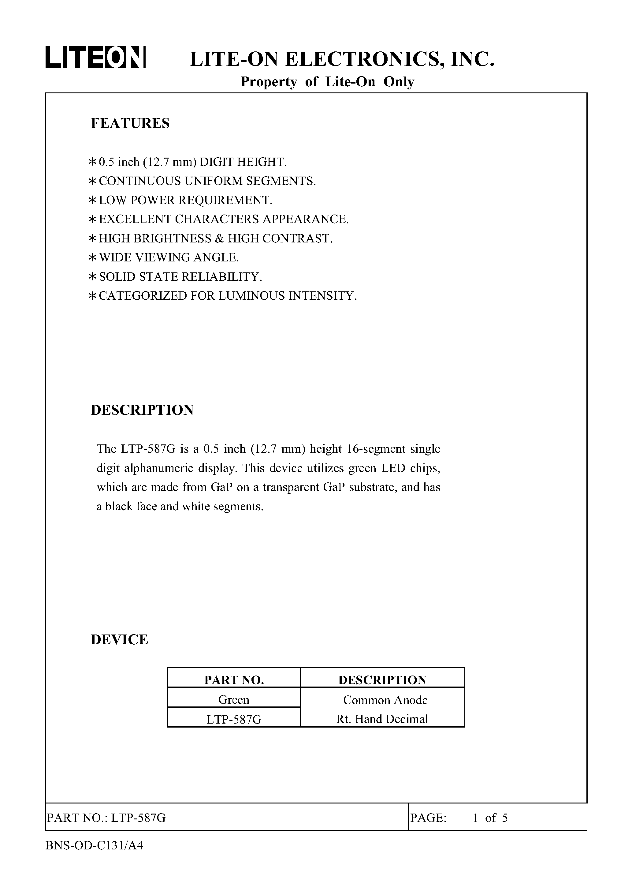 Datasheet LTP-587G page 1 Datasheet LTP-587G - 0.5 INCH HEIGHT 16 SEGMENT SINGLE DIGIT ALPHANUMERIC DISPLAY page 1