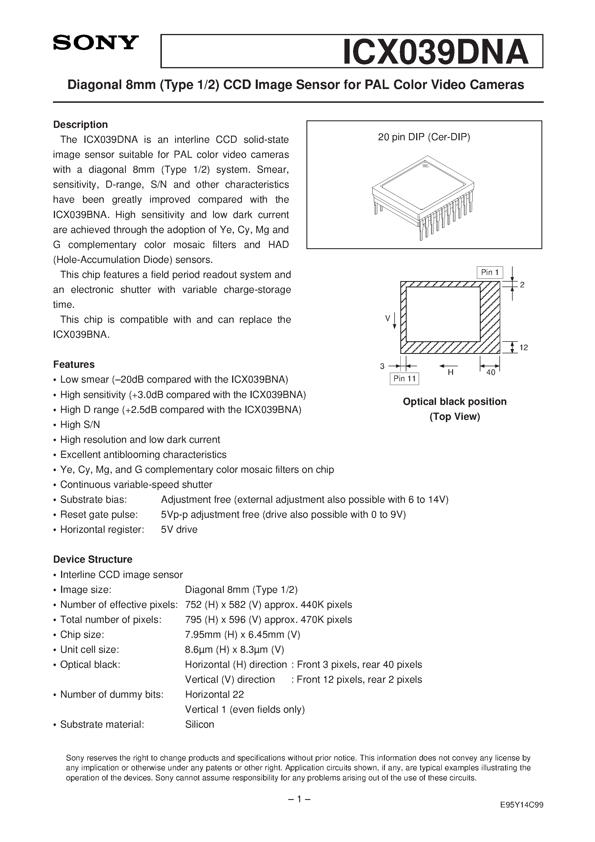 Datasheet ICX039DNA page 1 Datasheet ICX039DNA - Diagonal 8mm (Type 1/2) CCD Image Sensor for PAL Color Video Cameras page 1
