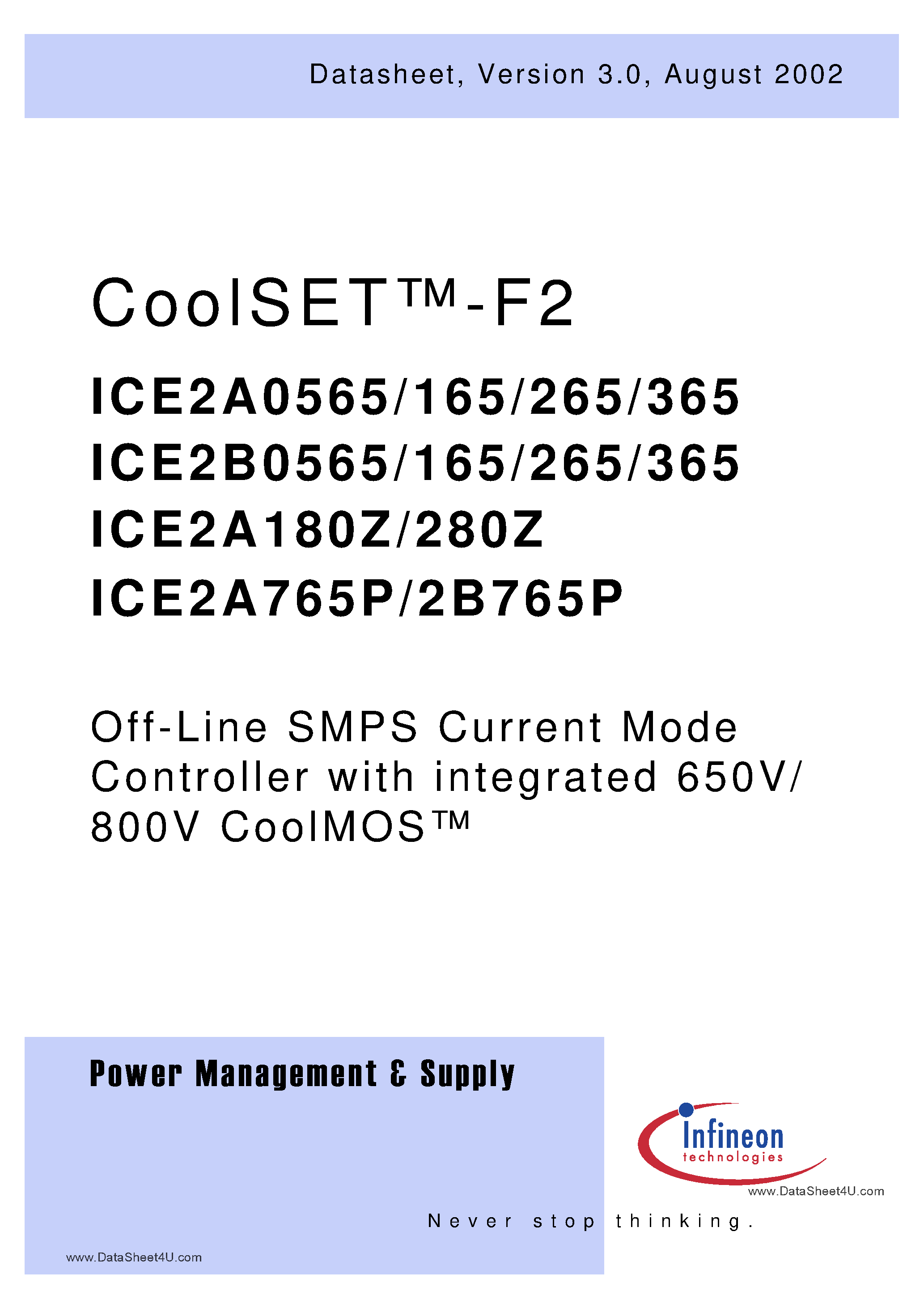 Datasheet ICE2A0565 page 1 Datasheet ICE2A0565 - (ICE2xxxx) Second Generation Integrated Power Ics With Enhanced Protection Features And Lowest Standby page 1