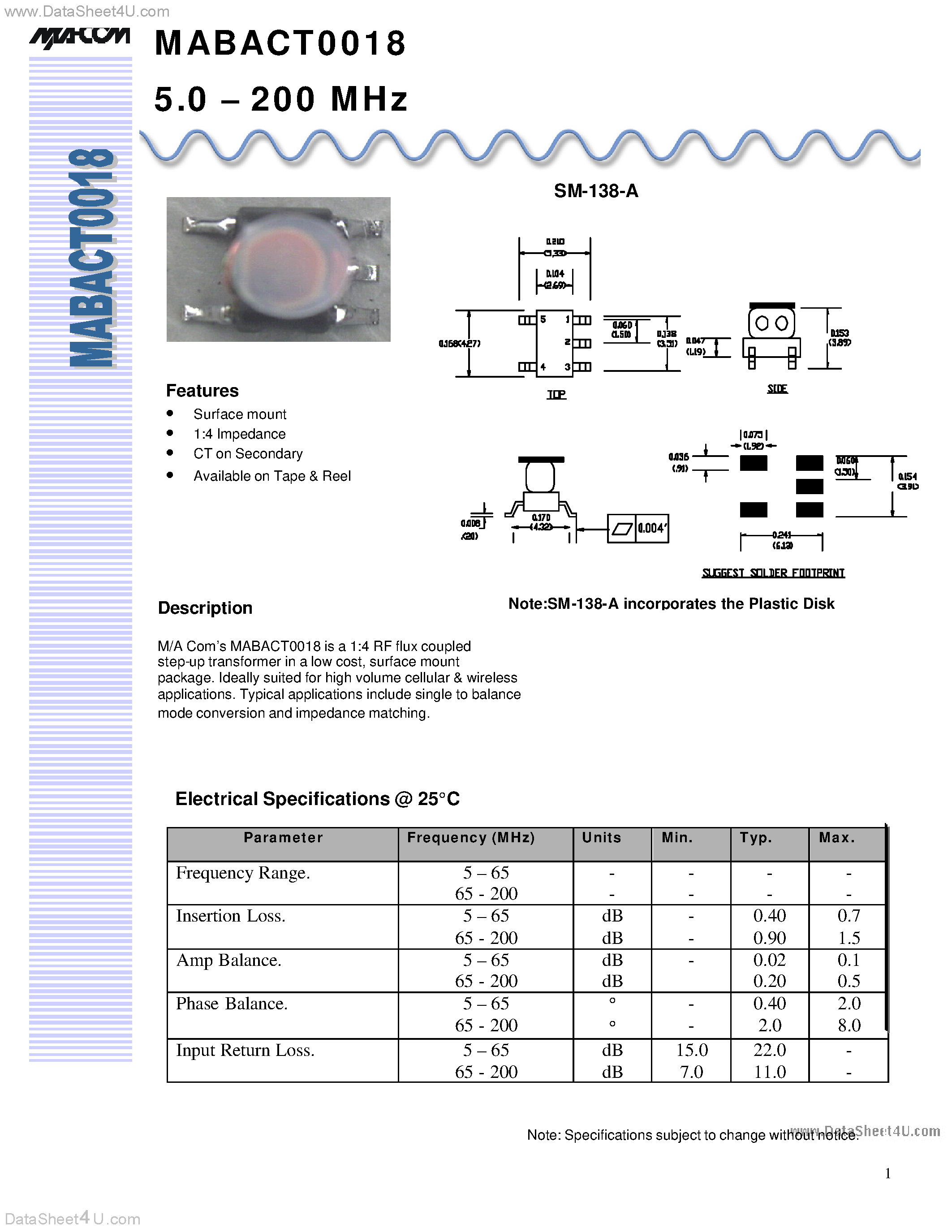 Datasheet MABACT0018 page 1 Datasheet MABACT0018 - 1:4 RF flux coupled step-up transformer 5.0 - 200 MHz page 1