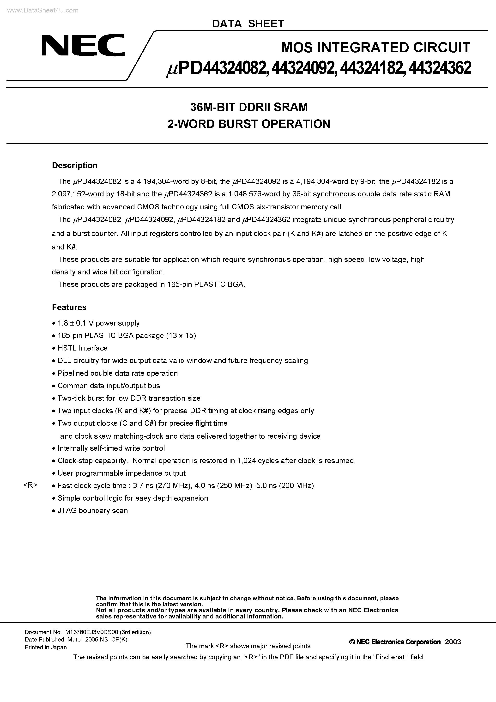 Datasheet UPD44324082 page 1 Datasheet UPD44324082 - (UPD44324xx2) 36M-BIT DDRII SRAM 2-WORD BURST OPERATION page 1