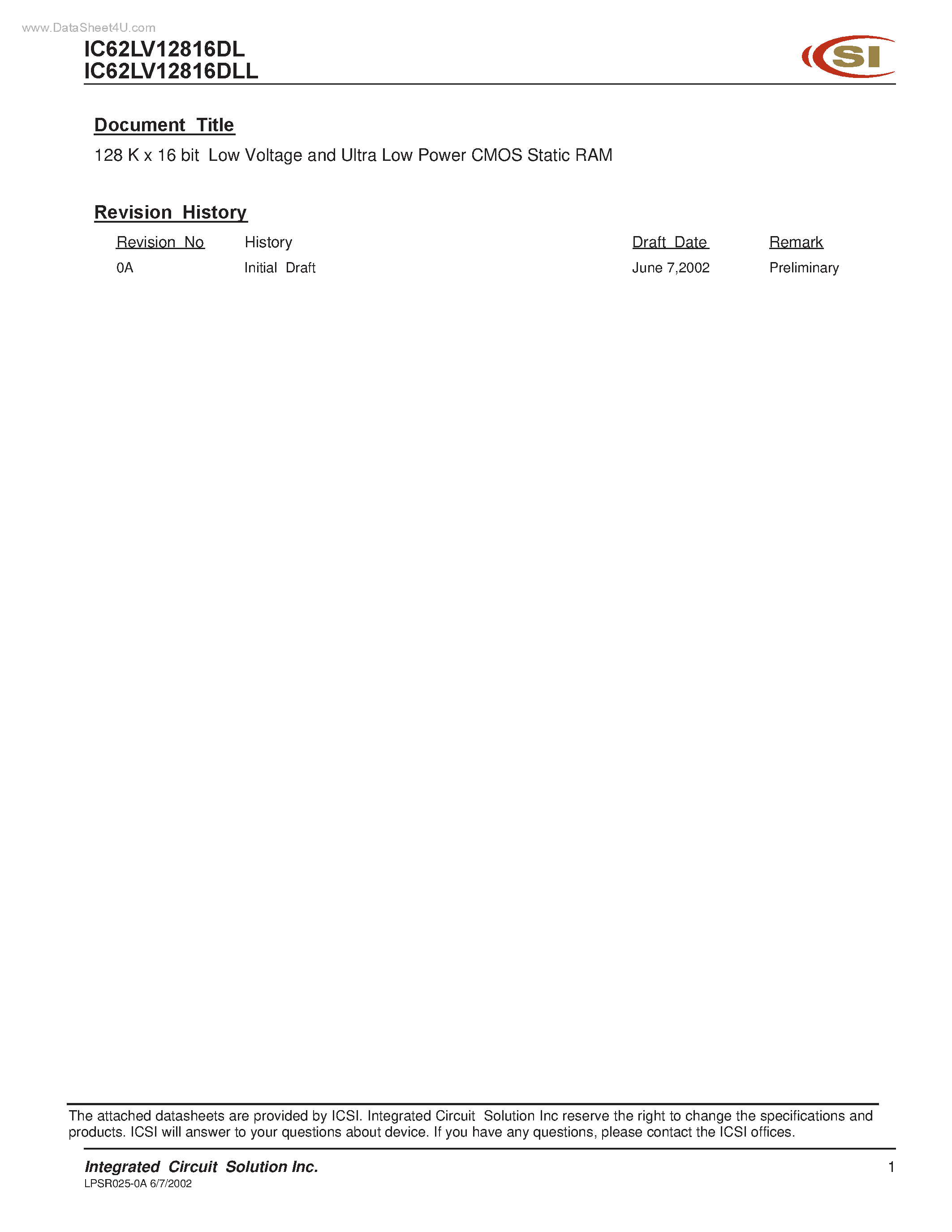 Даташит на микросхему IC62LV12816DL страница 1 Даташит IC62LV12816DL - 128 K x 16 bit Low Voltage and Ultra Low Power CMOS Static RAM страница 1