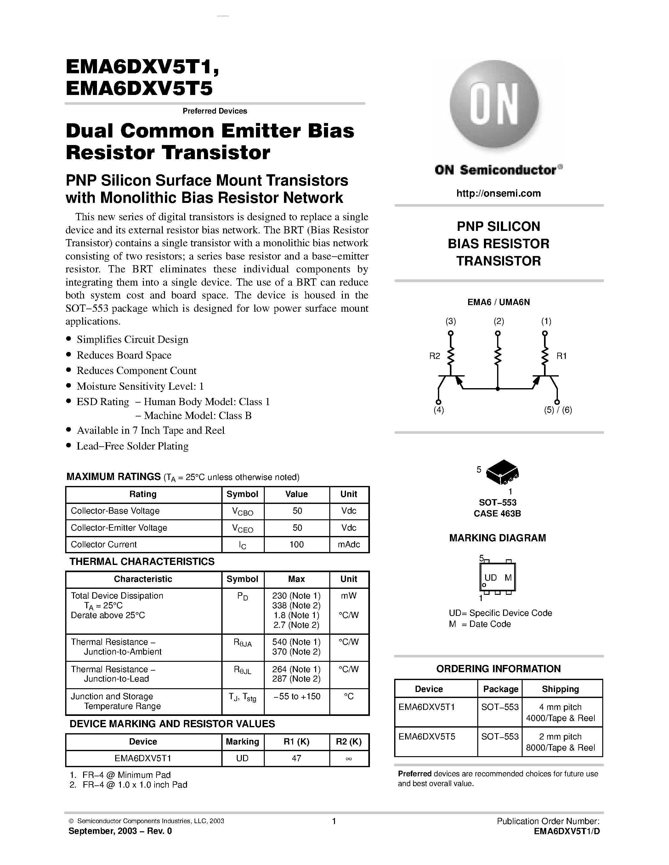 Datasheet EMA6DXV5T1 page 1 Datasheet EMA6DXV5T1 - (EMA6DXV5T1 / EMA6DXV5T5) Dual Common Emitter Bias Resistor Transistor PNP Silicon Surface Mount Transistors page 1