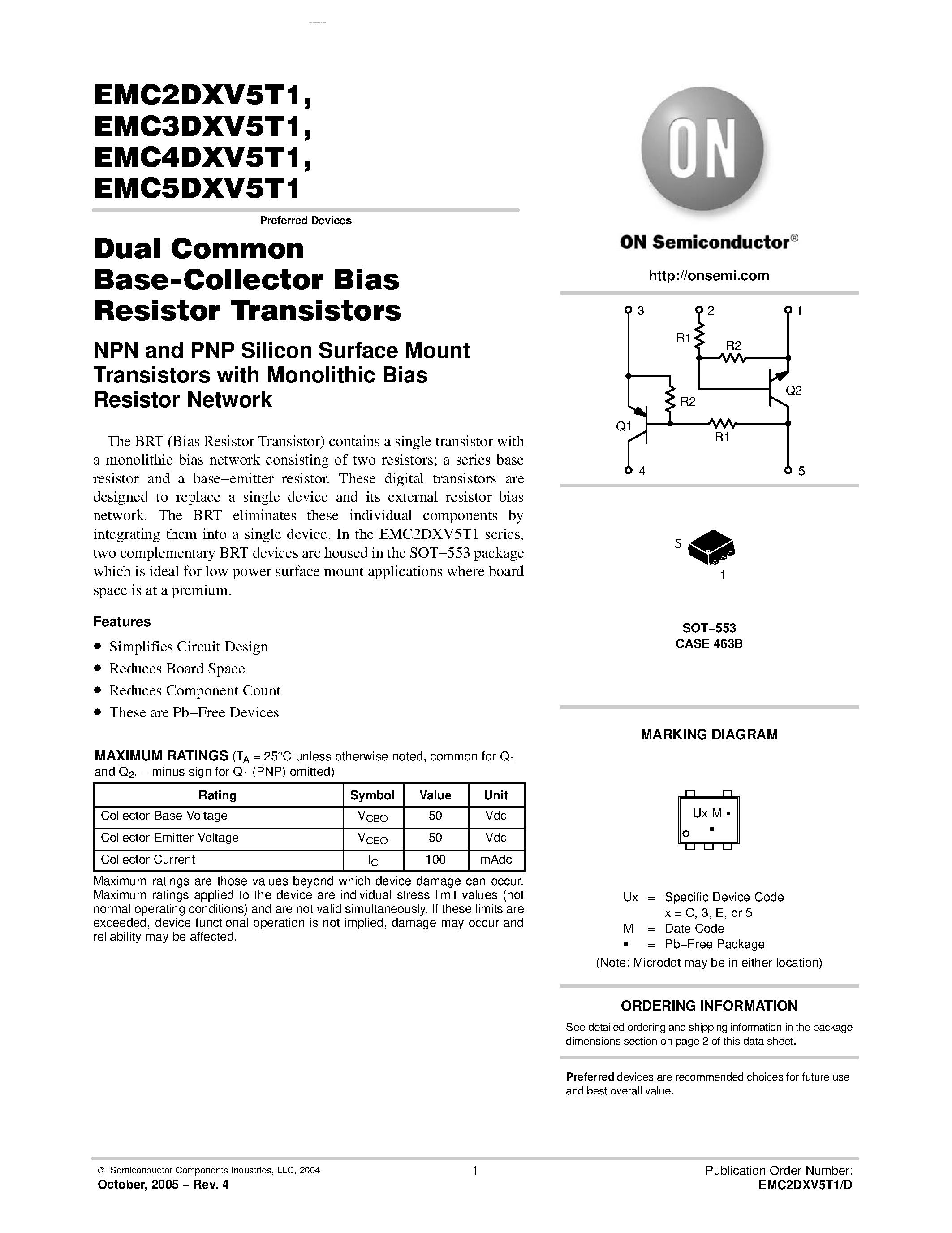 Datasheet EMC3DXV5T1 page 1 Datasheet EMC3DXV5T1 - (EMC3DXV5T1 / EMC4DXV5T1) Dual Common Base-Collector Bias Resistor Transistors NPN and PNP Silicon Surface Mount Transistors page 1