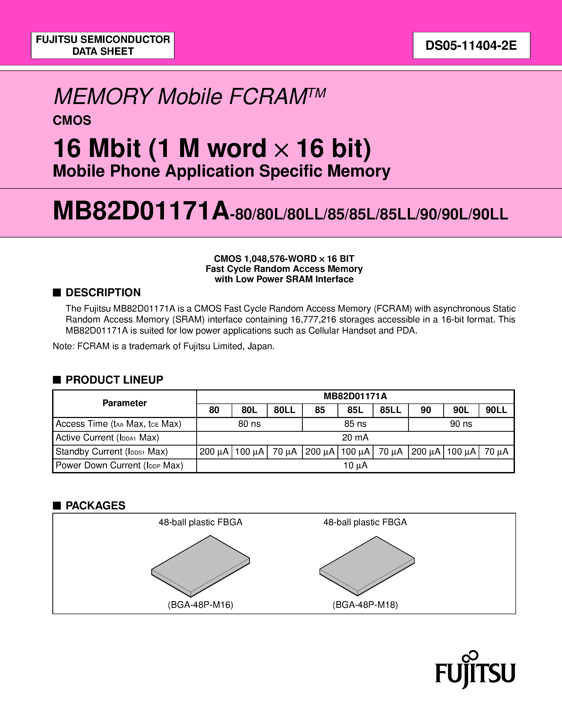 Datasheet MB82D01171A page 1 Datasheet MB82D01171A - 16 Mbit (1 M word x 16 bit) Mobile Phone Application Specific Memory page 1