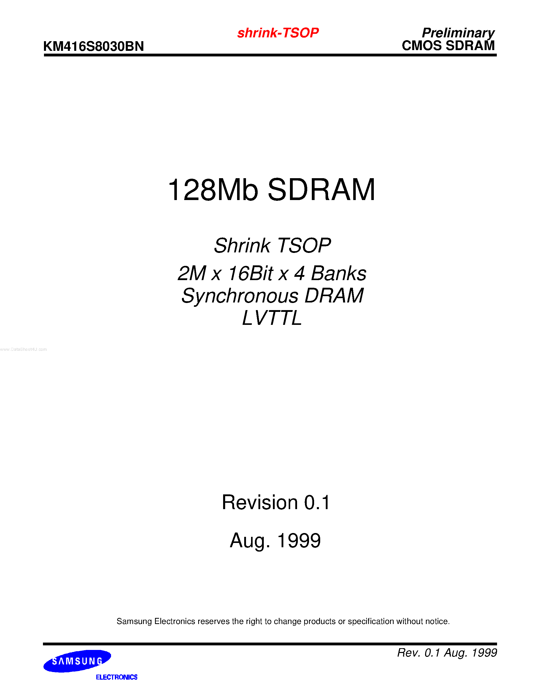 Datasheet KM416S8030BN page 1 Datasheet KM416S8030BN - 128Mb SDRAM Shrink TSOP 2M x 16Bit x 4 Banks Synchronous DRAM LVTTL page 1