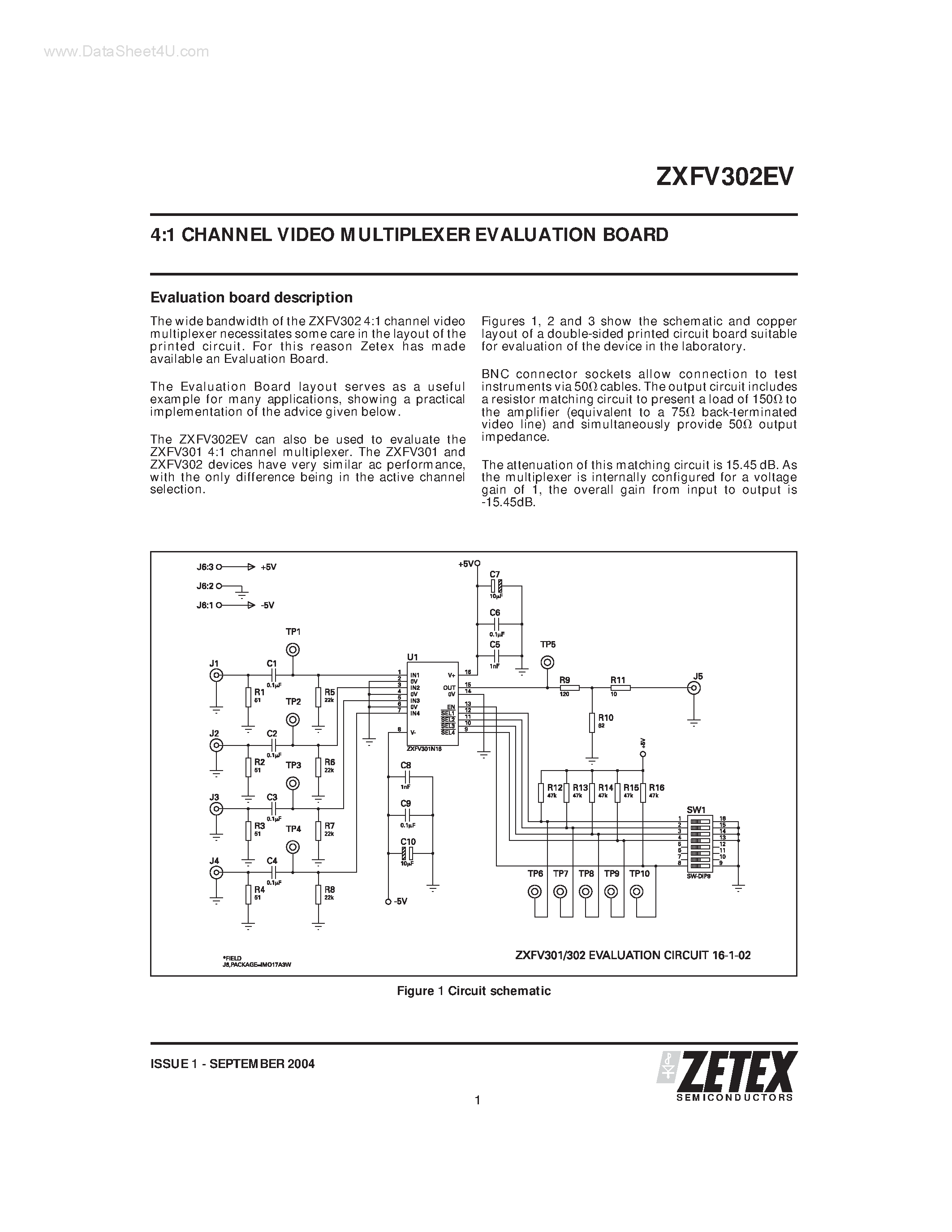 Datasheet ZXFV302EV page 1 Datasheet ZXFV302EV - 4:1 CHANNEL VIDEO MULTIPLEXER EVALUATION BOARD page 1