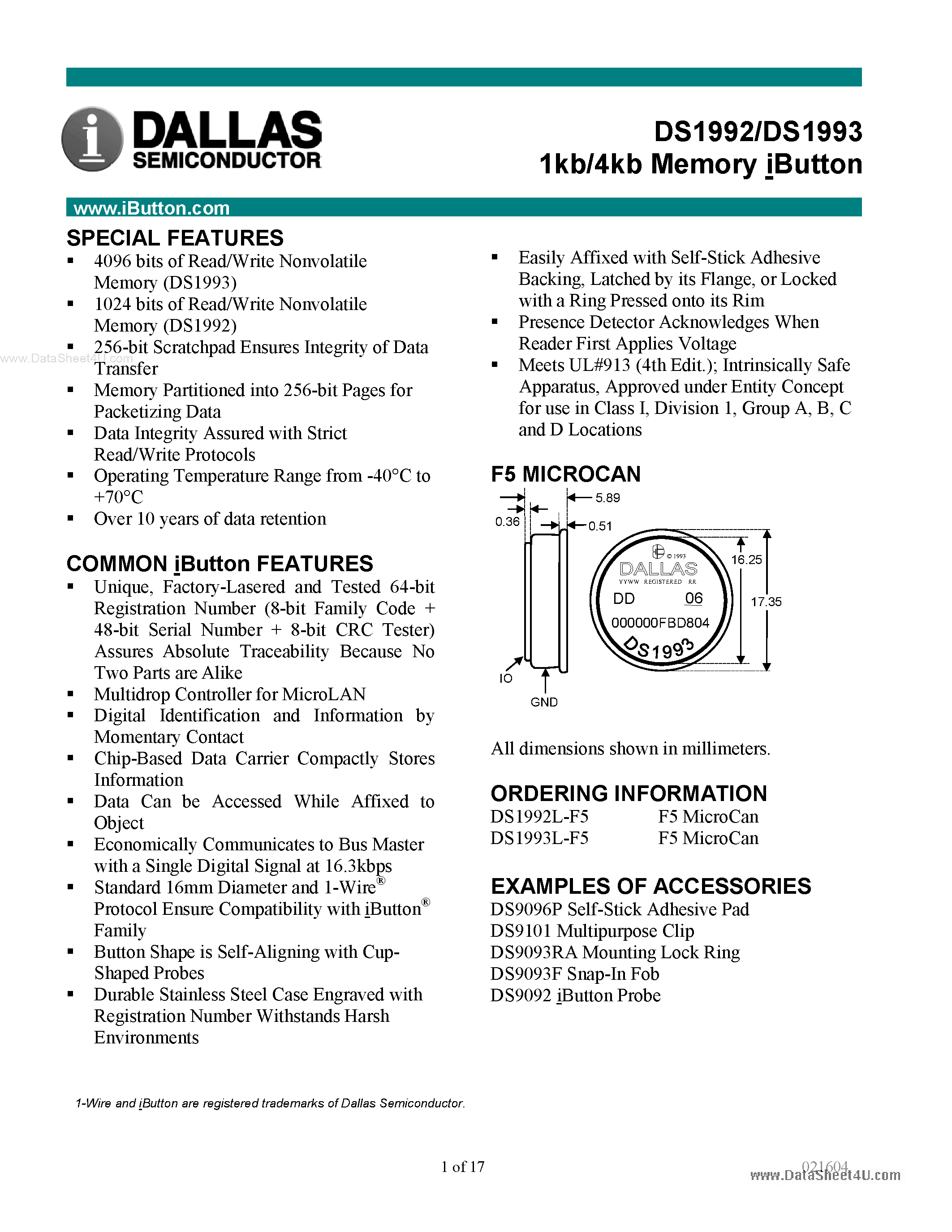 Datasheet DS1992 page 1 Datasheet DS1992 - (DS1992 / DS1993) 1kbit/4kbit Memory iButtonTM DS1994 4-kbit Plus Time Memory iButtonTM page 1