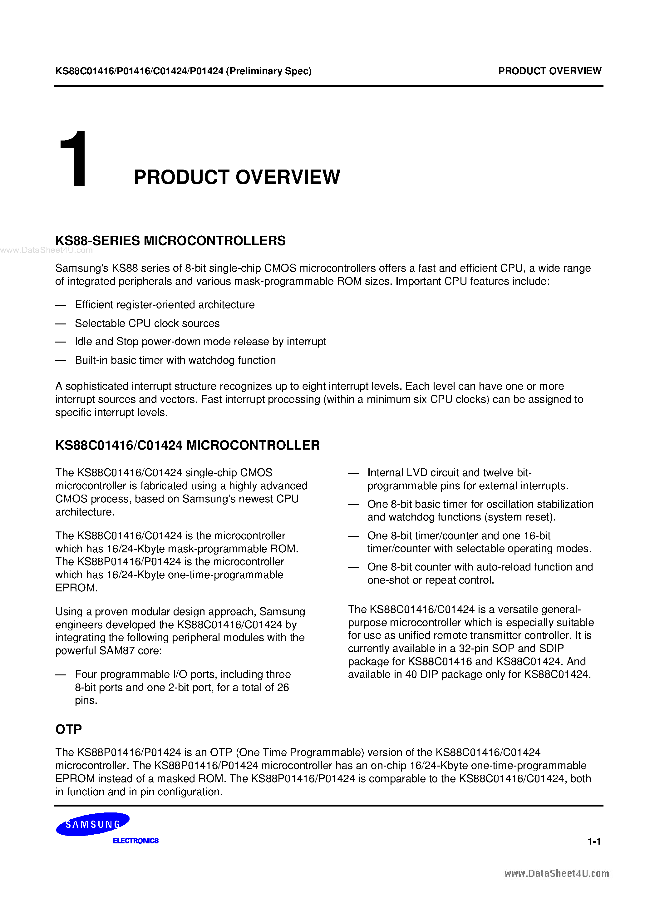 Datasheet KS88C01416 page 1 Datasheet KS88C01416 - (KS88C01416 - KS88C01424) KS88 series of 8-bit single-chip CMOS microcontrollers offers a fast and efficient CPU page 1