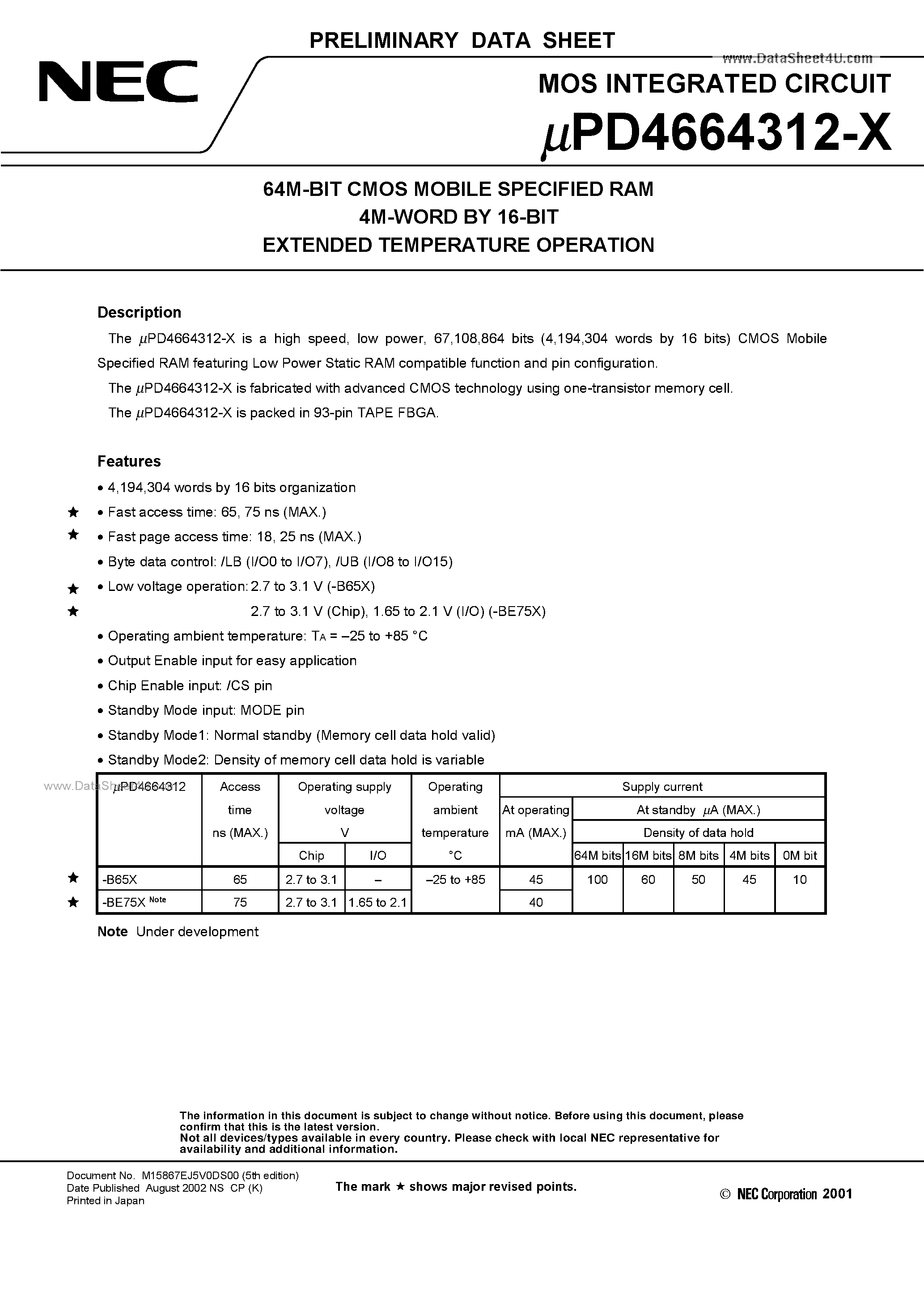 Datasheet UPD4664312-X page 1 Datasheet UPD4664312-X - 64M-BIT CMOS MOBILE SPECIFIED RAM 4M-WORD BY 16-BIT EXTENDED TEMPERATURE OPERATION page 1
