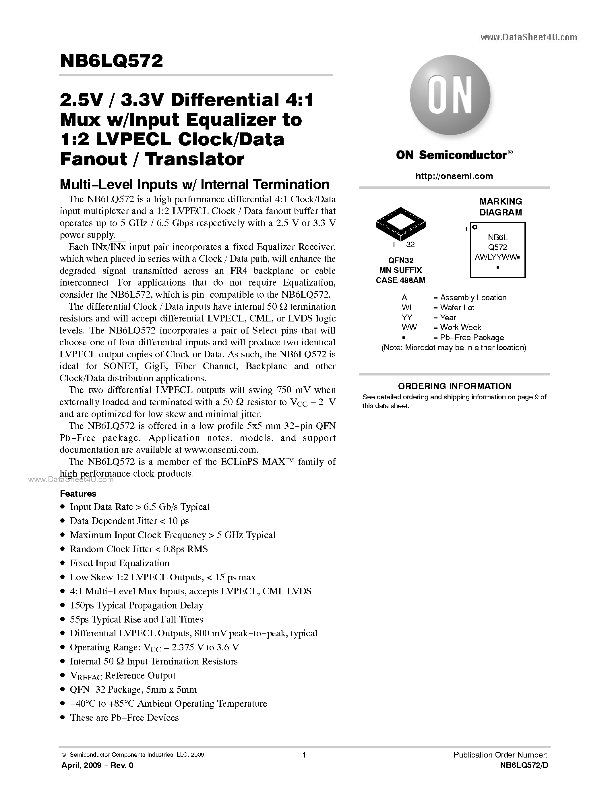 Datasheet NB6LQ572 page 1 Datasheet NB6LQ572 - 2.5V / 3.3V Differential 4:1 Mux w/Input Equalizer to 1:2 LVPECL Clock/Data Fanout / Translator page 1