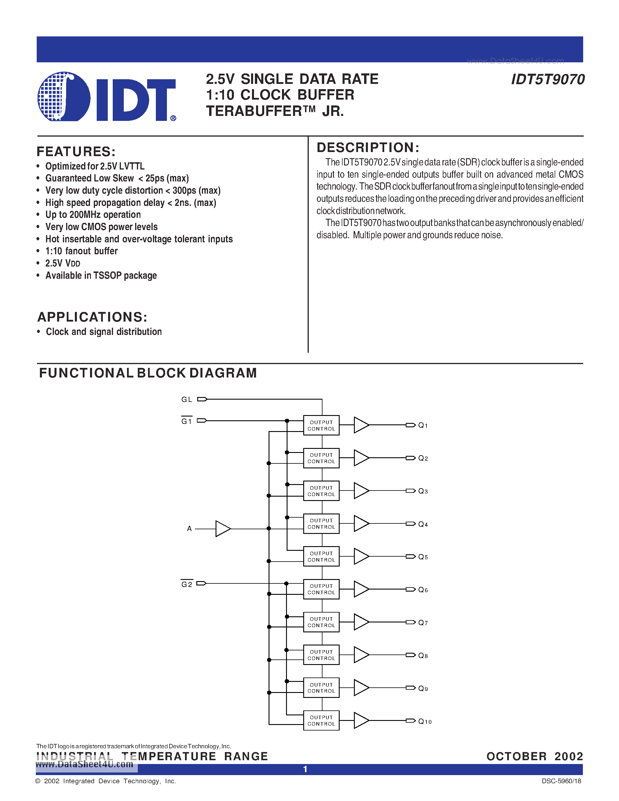 Datasheet IDT5T9070 page 1 Datasheet IDT5T9070 - 2.5V SINGLE DATA RATE 1:10 CLOCK BUFFER TERABUFFER page 1