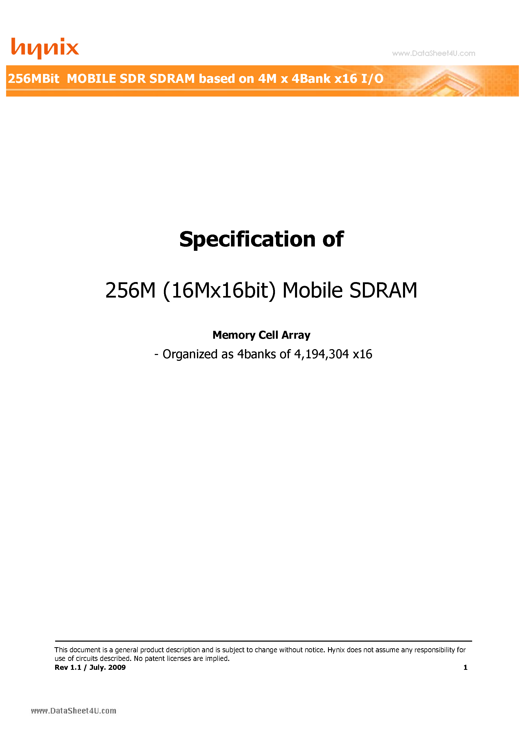 Datasheet H55S2562JFR-60M page 1 Datasheet H55S2562JFR-60M - 256MBit MOBILE SDR SDRAM based on 4M x 4Bank x16 I/O page 1
