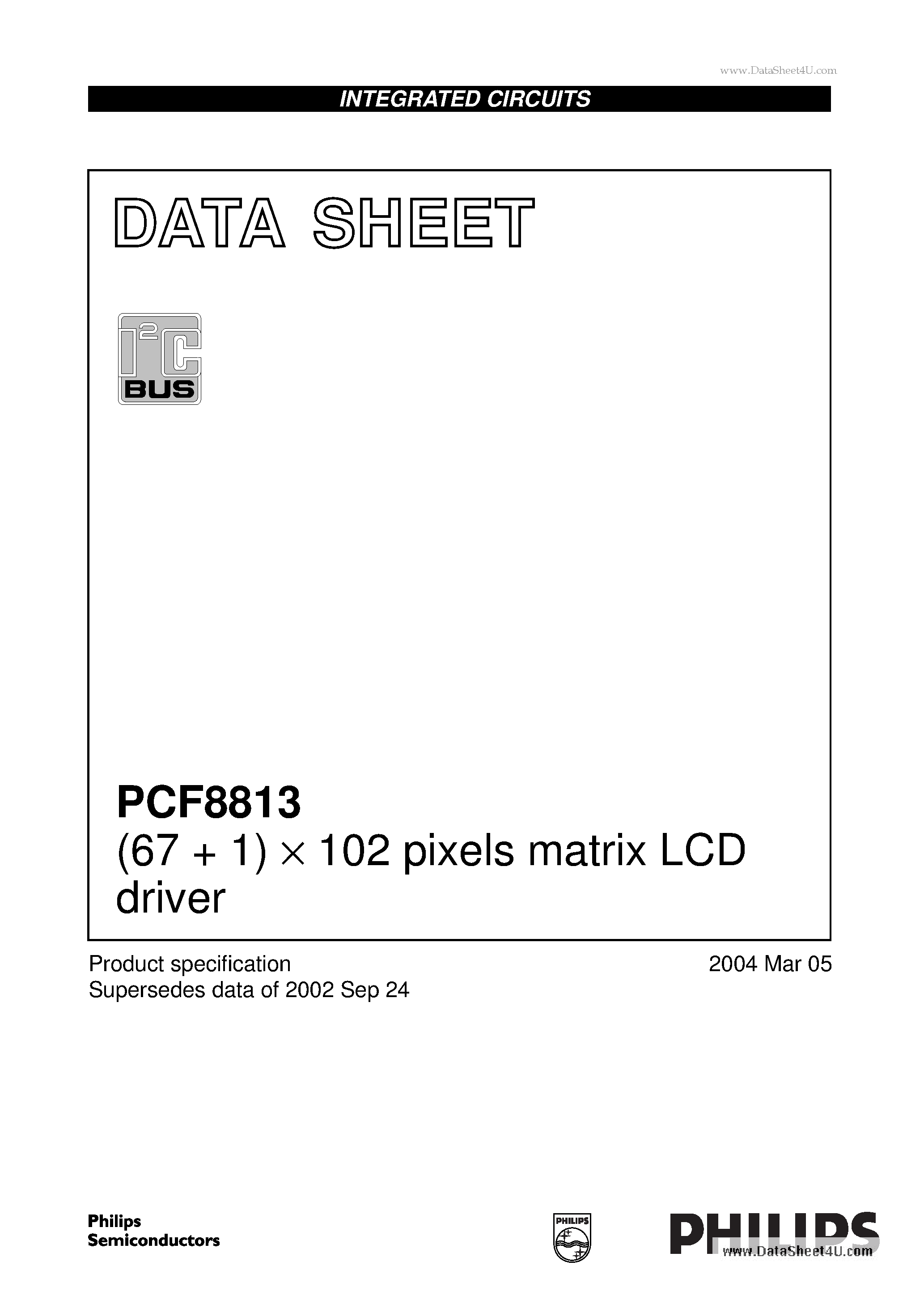 Datasheet PCF8813 page 1 Datasheet PCF8813 - (67 1) x 102 pixels matrix LCD driver page 1