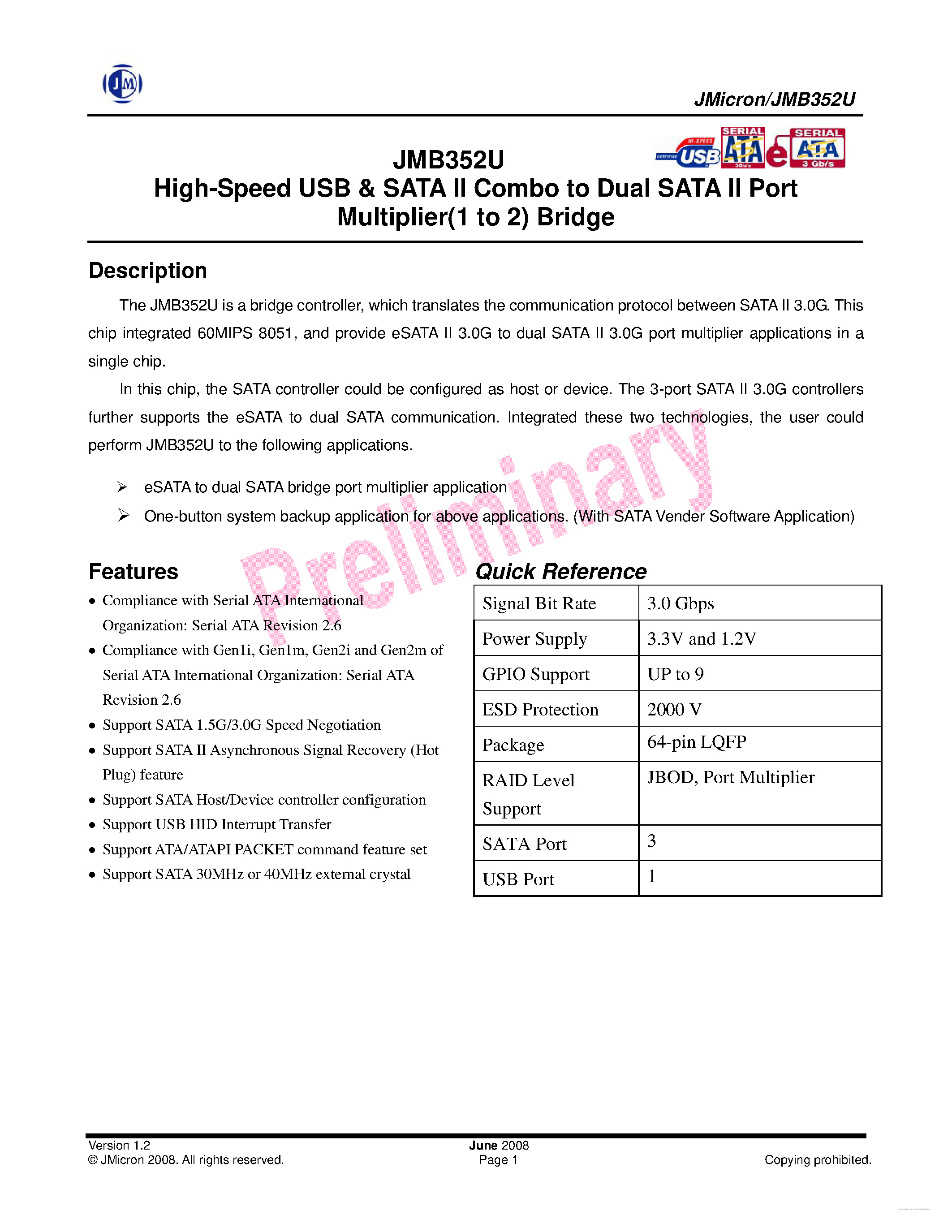 Datasheet JMB352U page 1 Datasheet JMB352U - High-Speed USB & SATA II Combo to Dual SATA II Port Multiplier(1 to 2) Bridge page 1