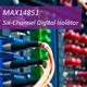 MAX14851 – универсальный 6-канальный 600V цифровой изолятор